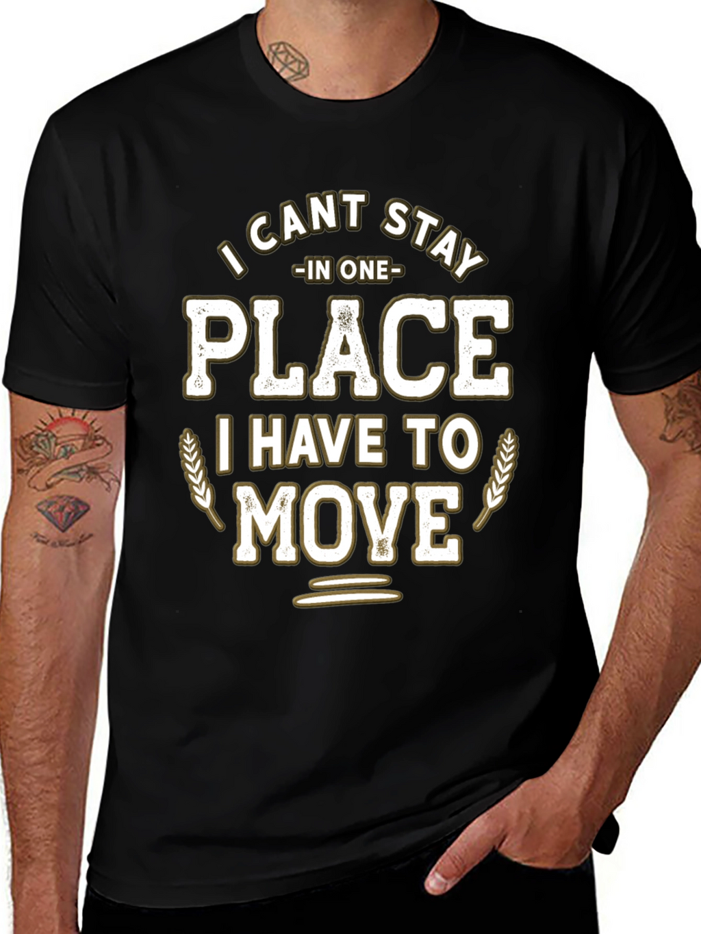 Funny I Cant Stay in One Place Graphic T-Shirt