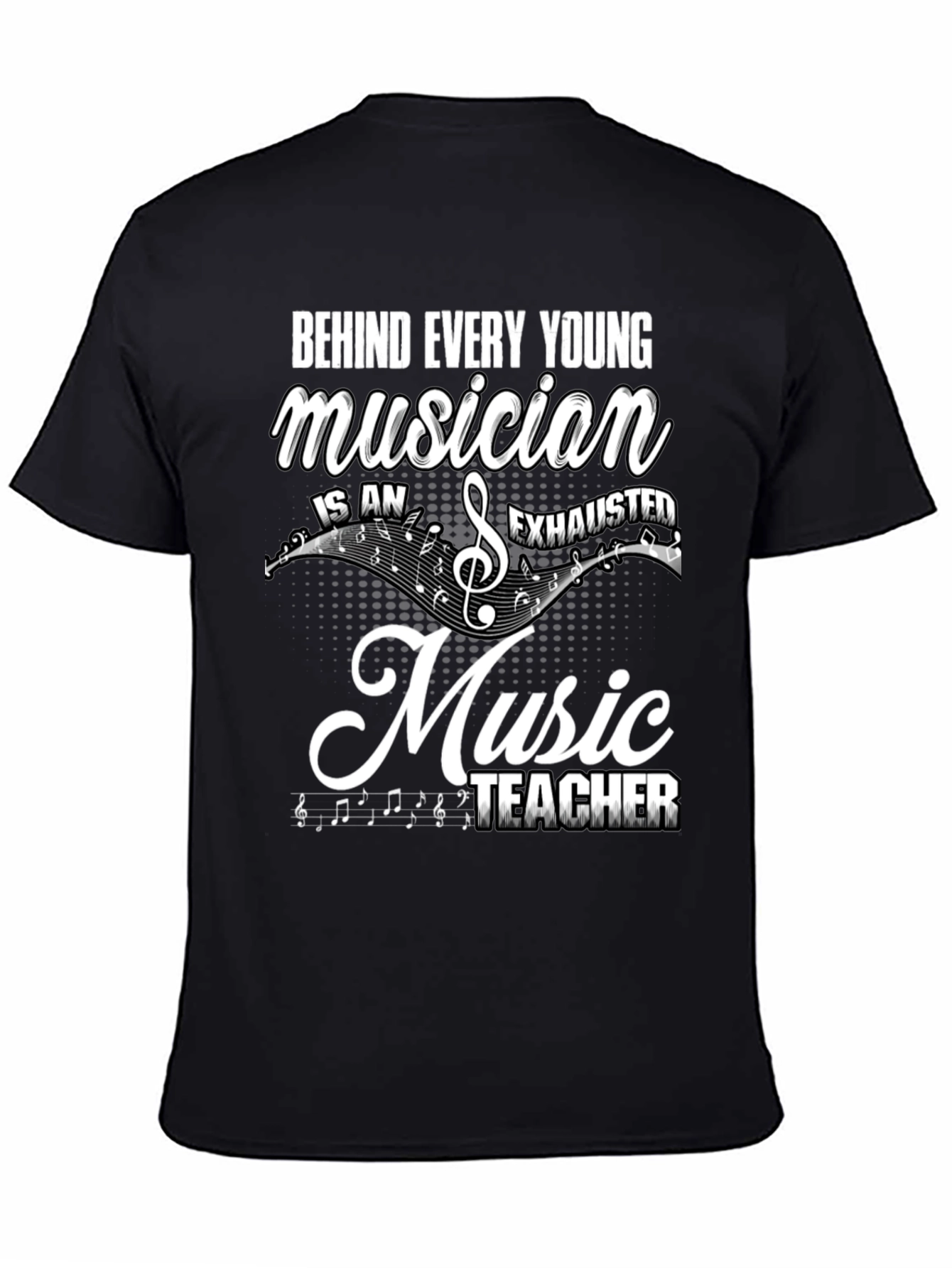 Music Teacher T-Shirt: Behind Every Young Musician