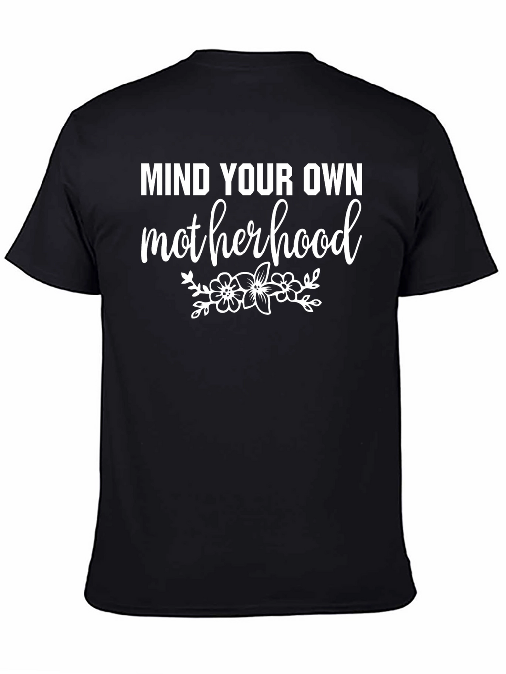 Mind Your Own Motherhood Graphic T-Shirt