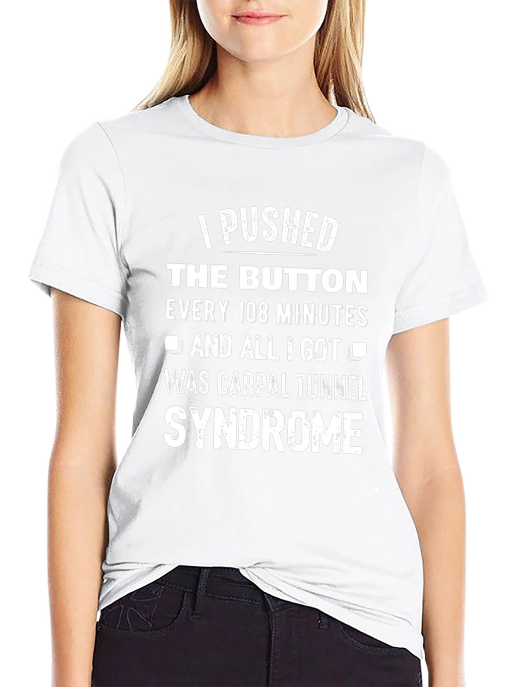 I Pushed The Button Carpal Tunnel Syndrome T-Shirt