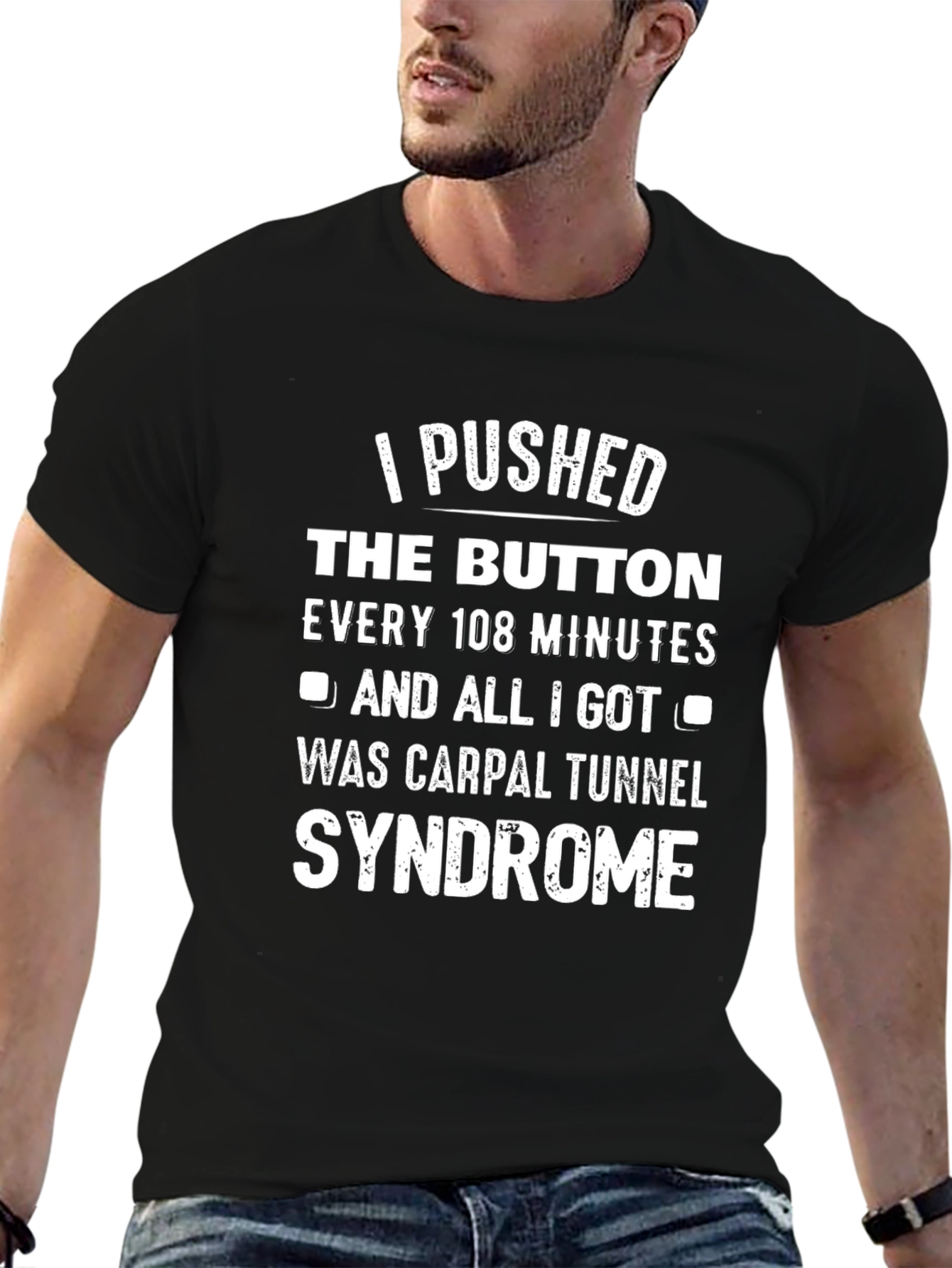 I Pushed The Button Carpal Tunnel Syndrome T-Shirt
