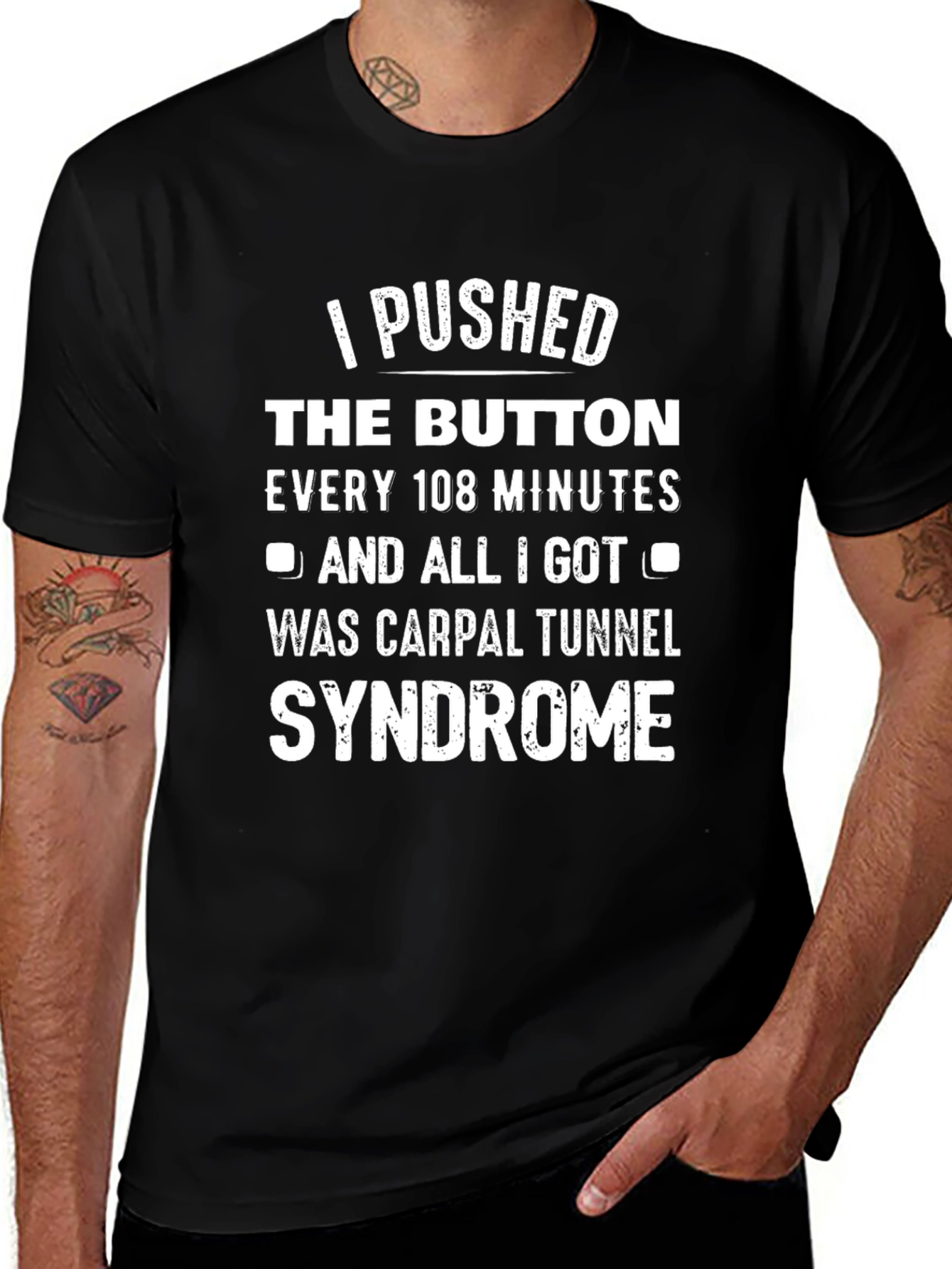 I Pushed The Button Carpal Tunnel Syndrome T-Shirt