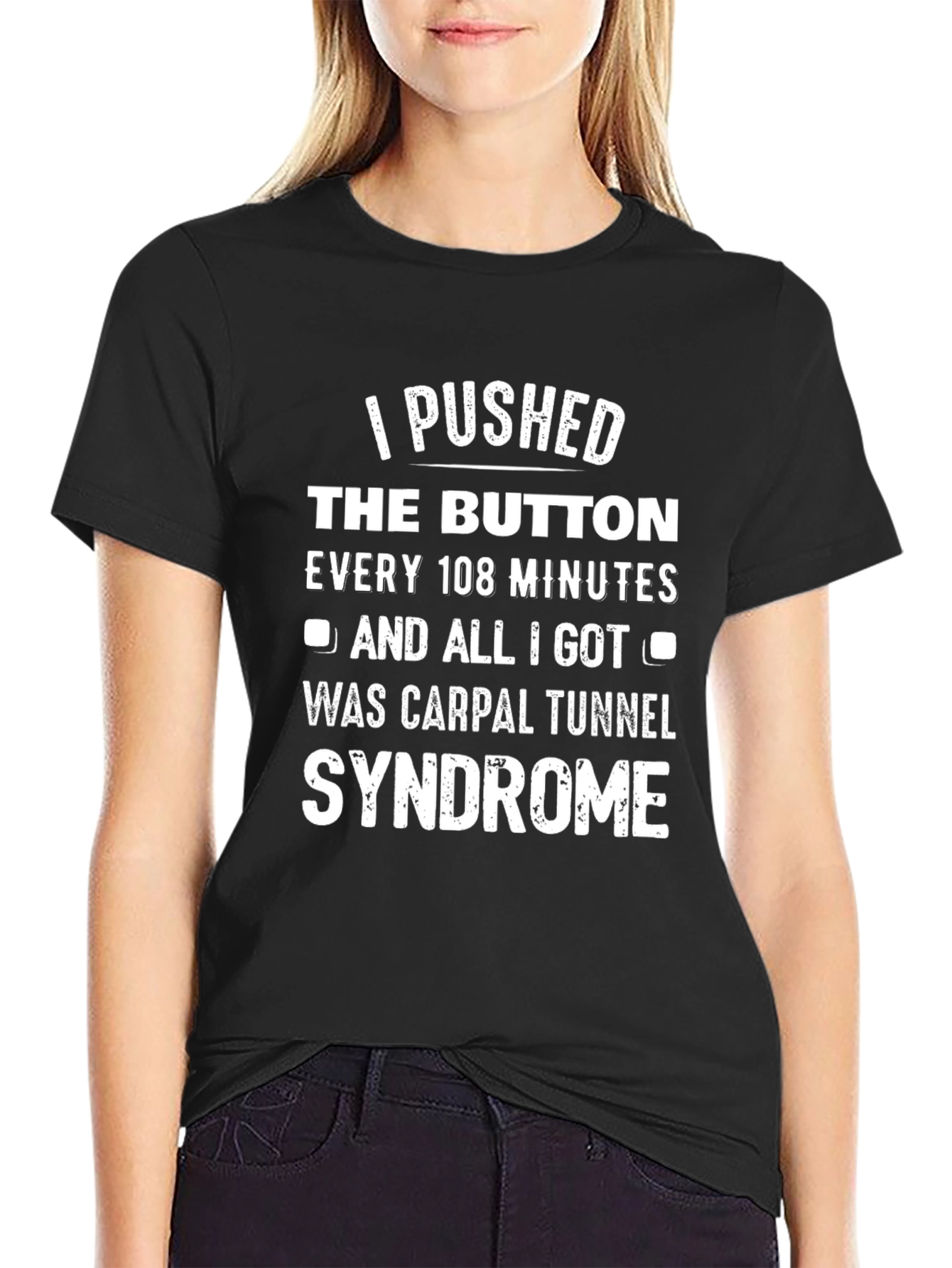I Pushed The Button Carpal Tunnel Syndrome T-Shirt