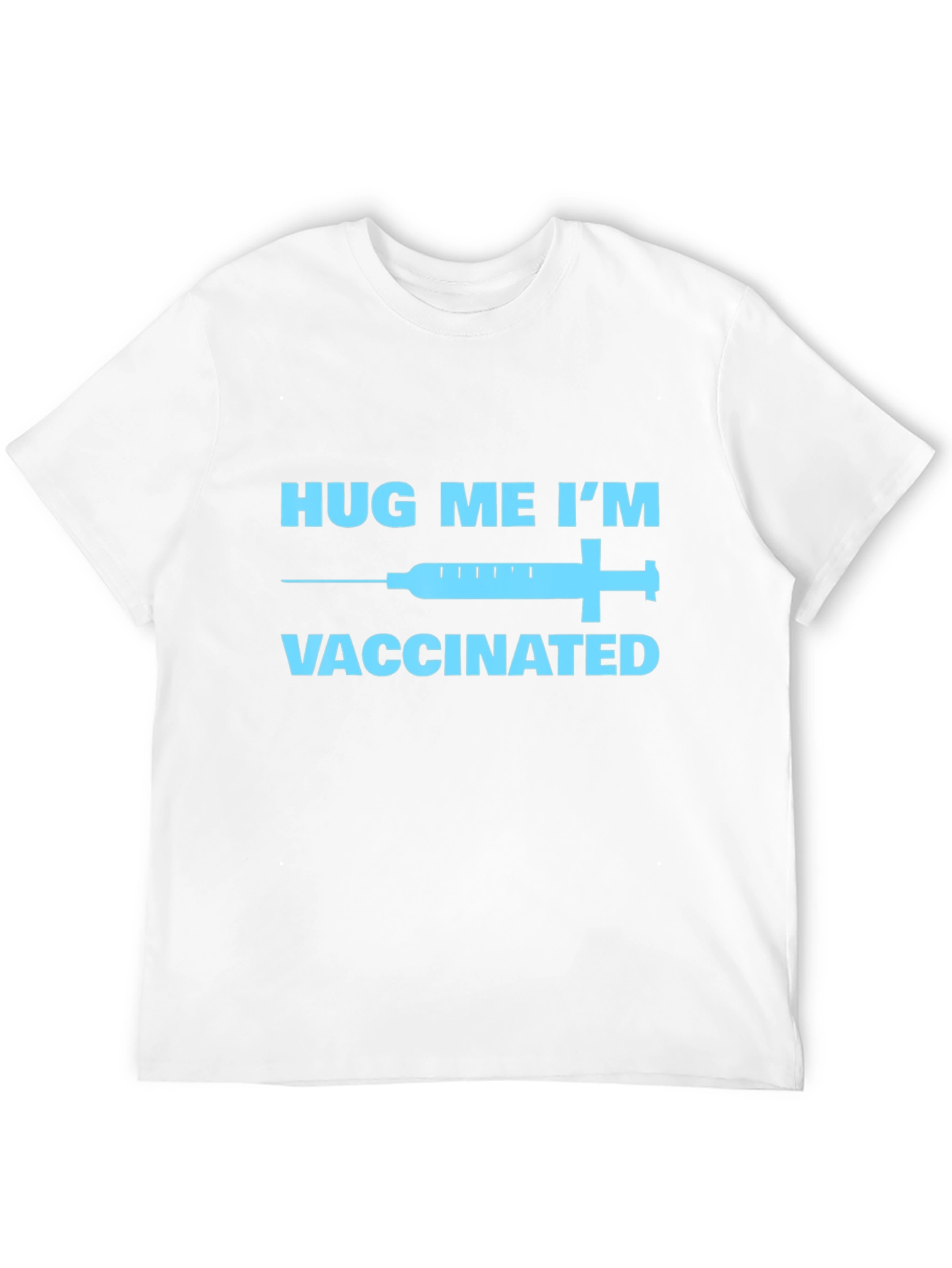 Hug Me Im Vaccinated T-Shirt -  Novelty Graphic Tee