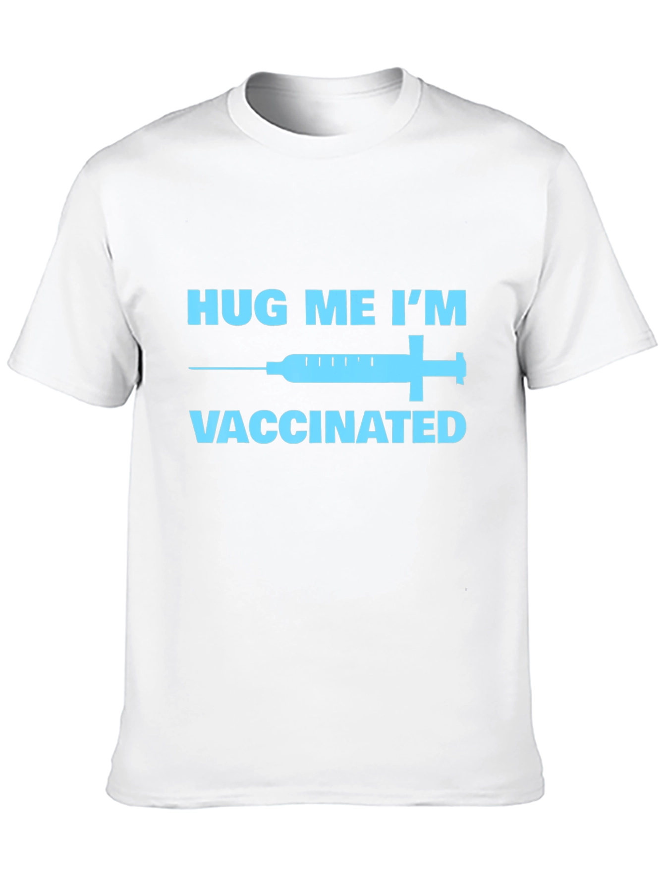 Hug Me Im Vaccinated T-Shirt -  Novelty Graphic Tee