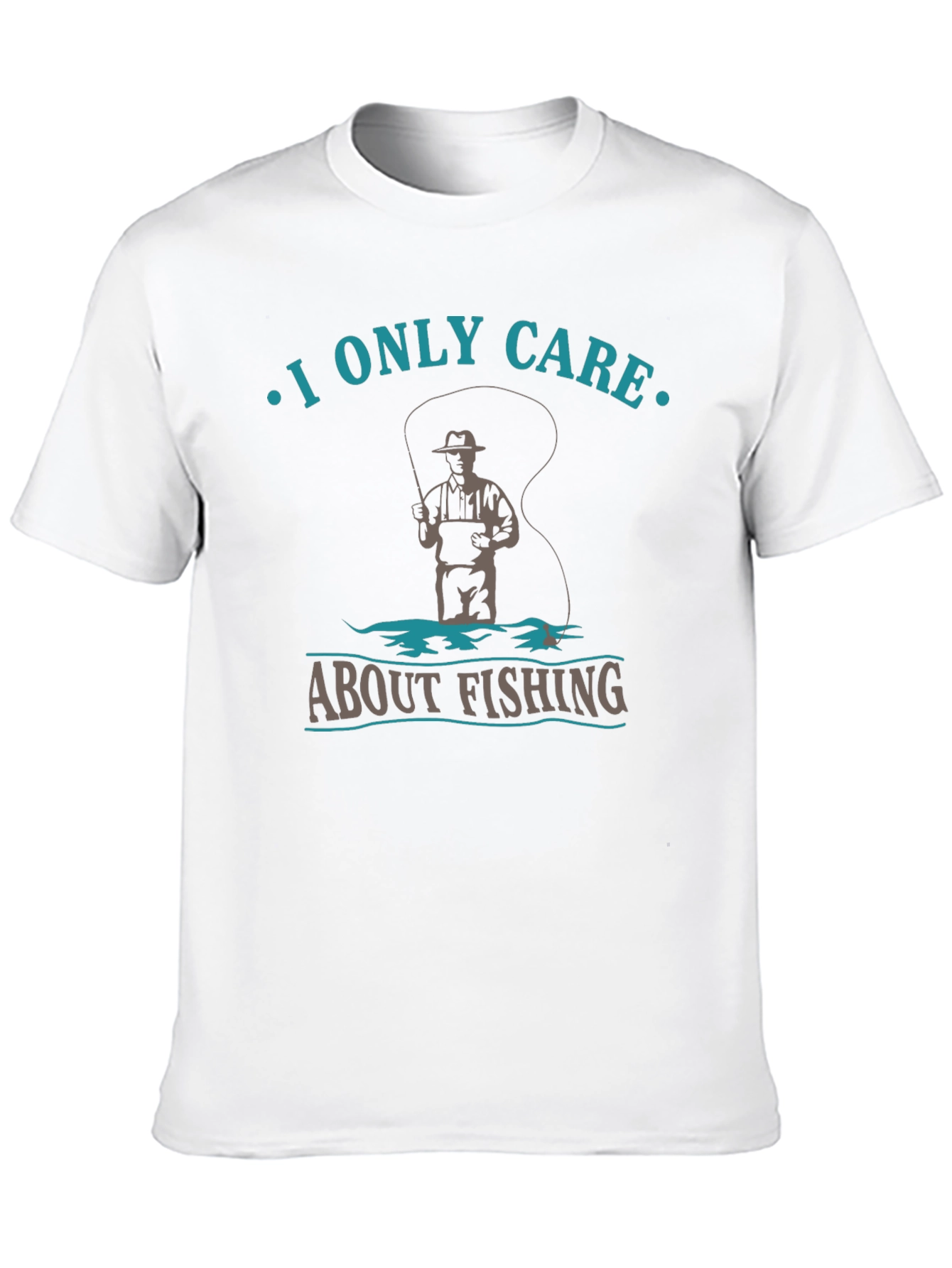 Fishing T-Shirt: I Only Care About Fishing