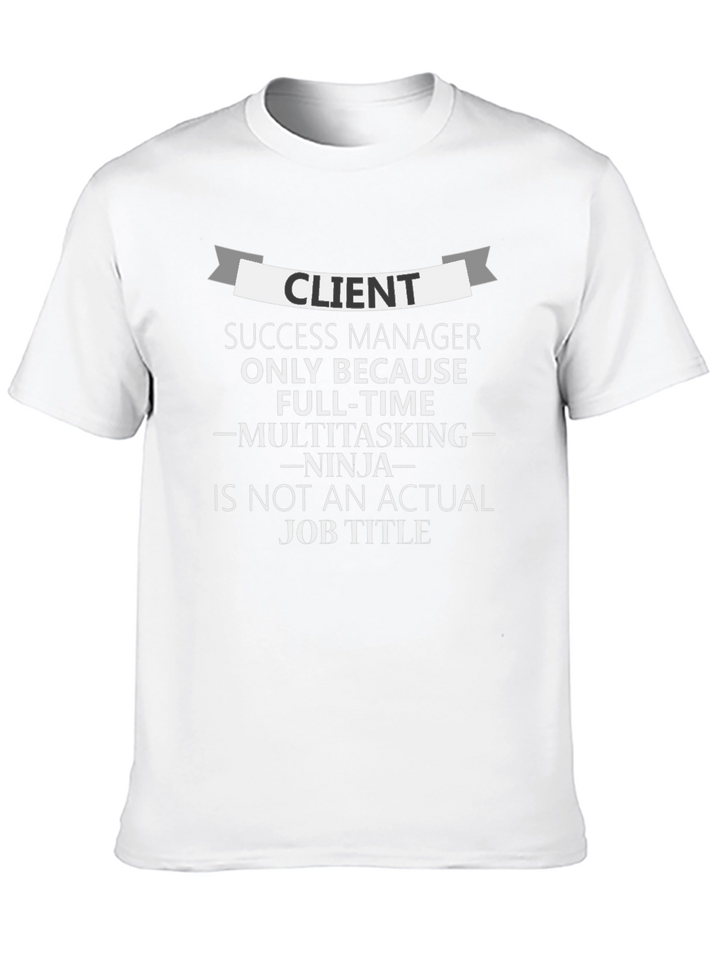Client Success Manager T-Shirt