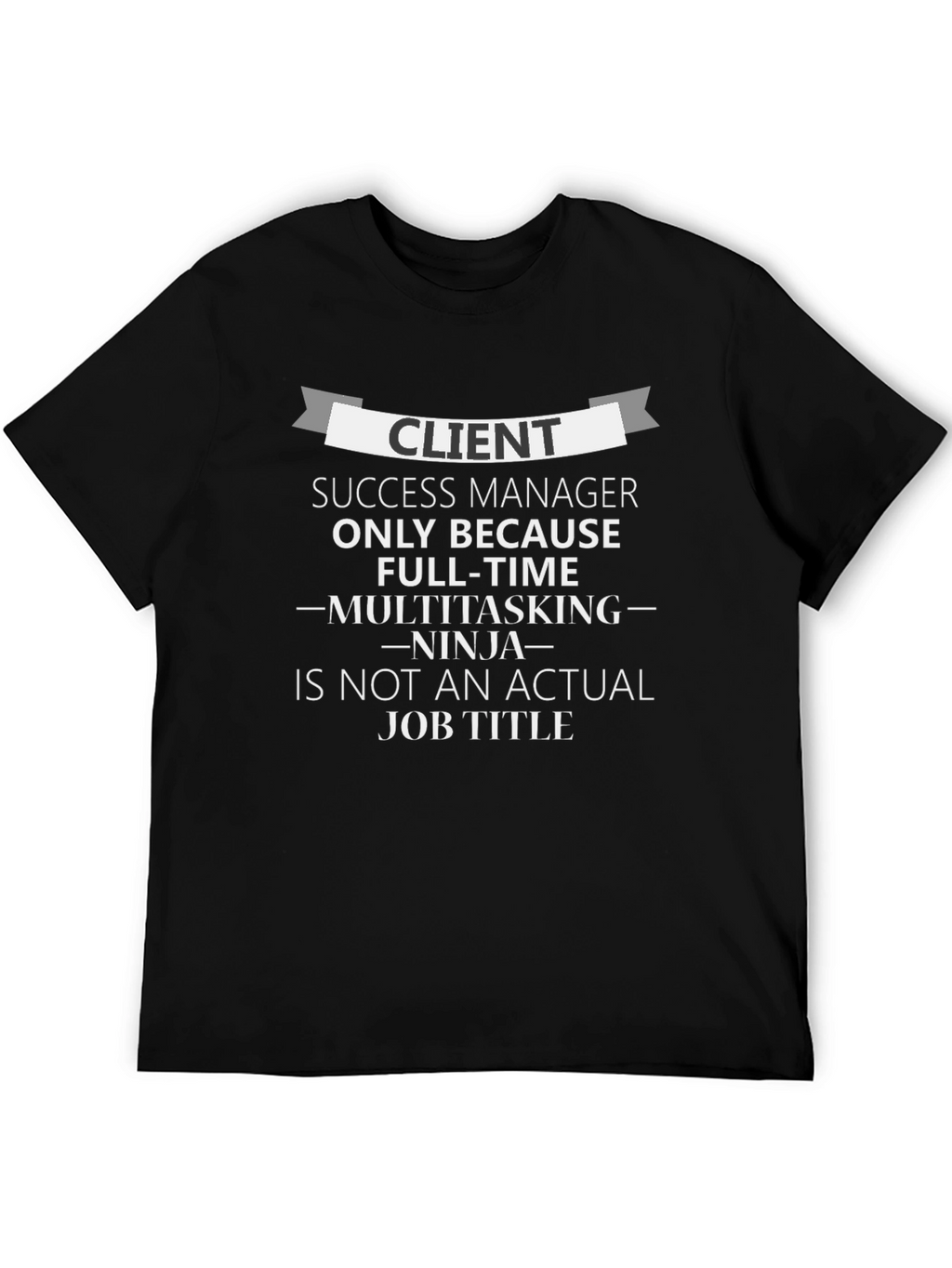 Client Success Manager T-Shirt