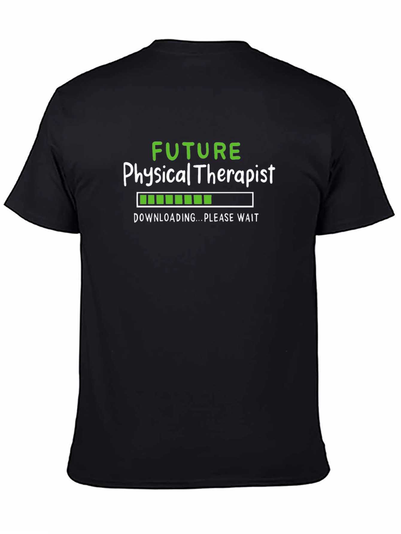 Future Physical Therapist T-Shirt - Downloading Please Wait