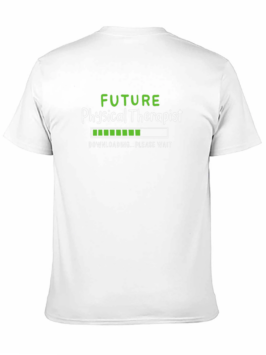 Future Physical Therapist T-Shirt - Downloading Please Wait