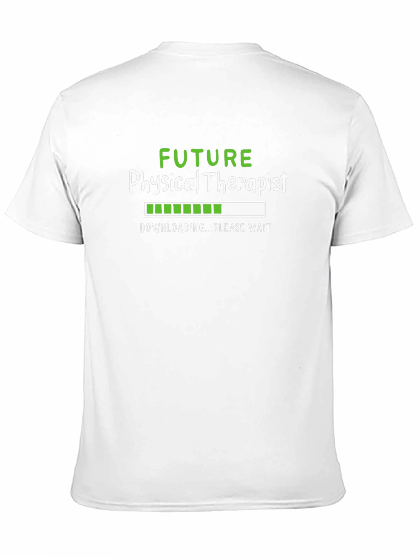 Future Physical Therapist T-Shirt - Downloading Please Wait