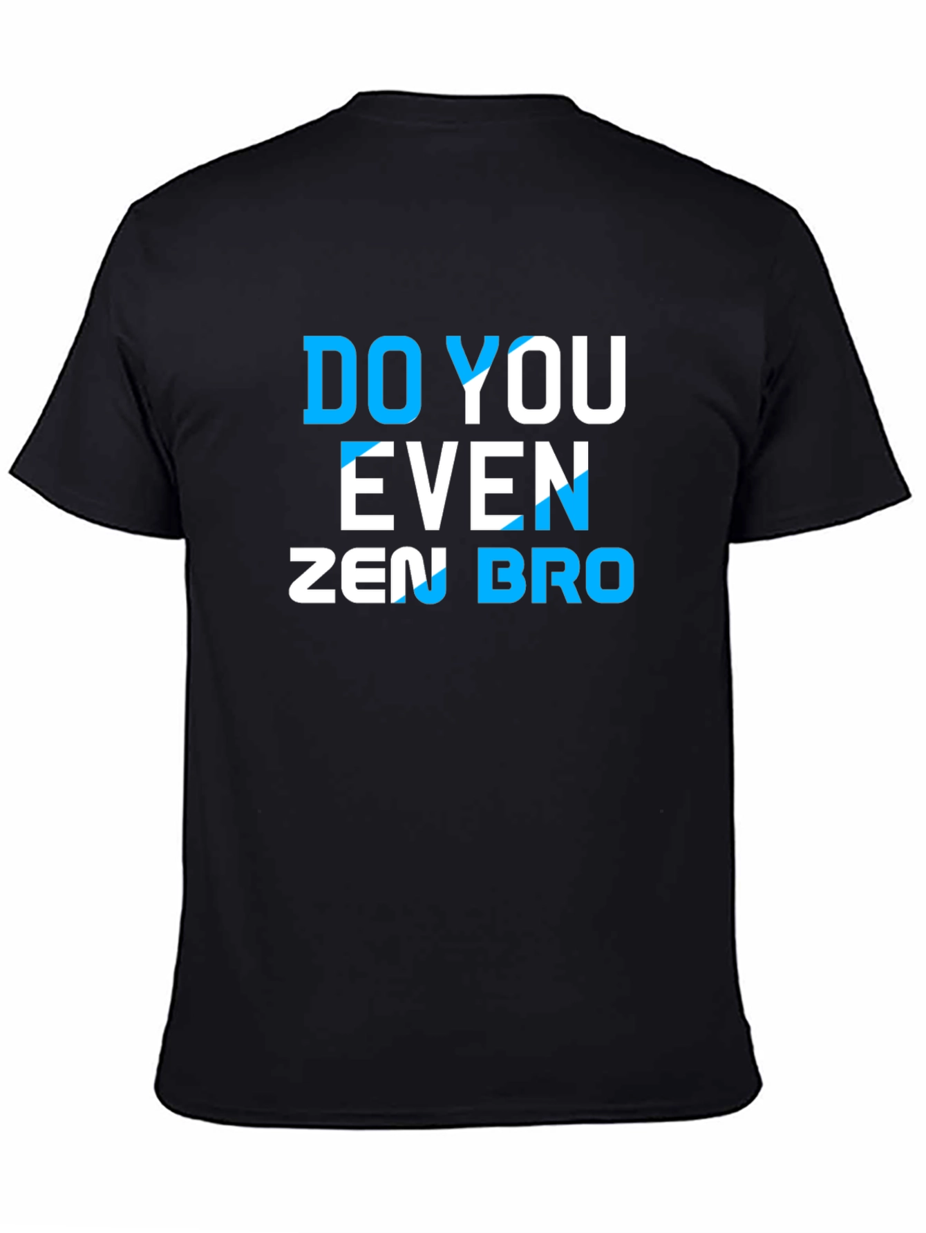 Do You Even Zen Bro T-Shirt - Funny Gym Workout Tee