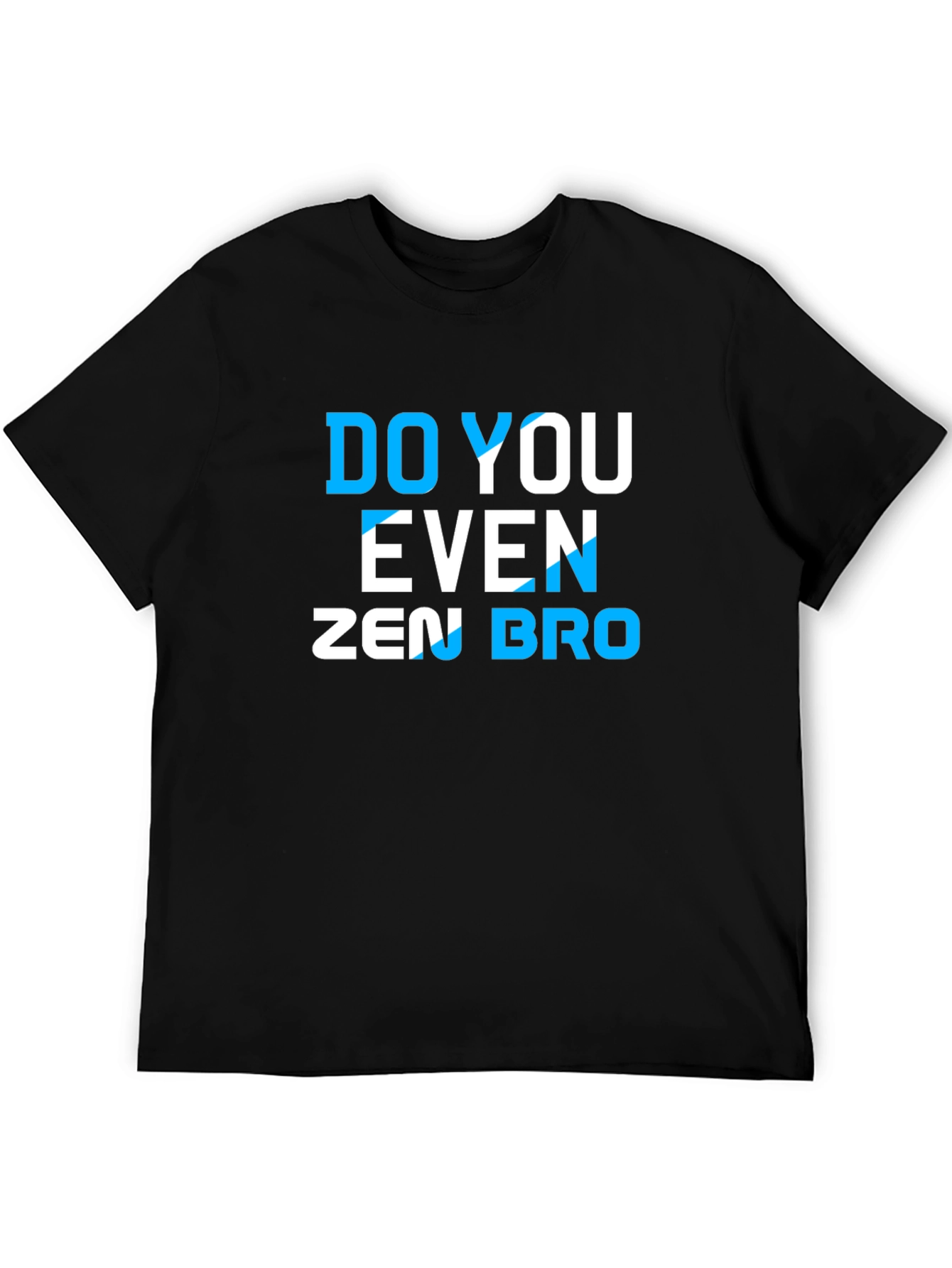 Do You Even Zen Bro T-Shirt - Funny Gym Workout Tee