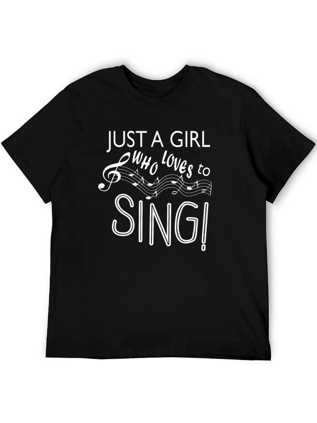 Just a Girl Who Loves to Sing T-Shirt
