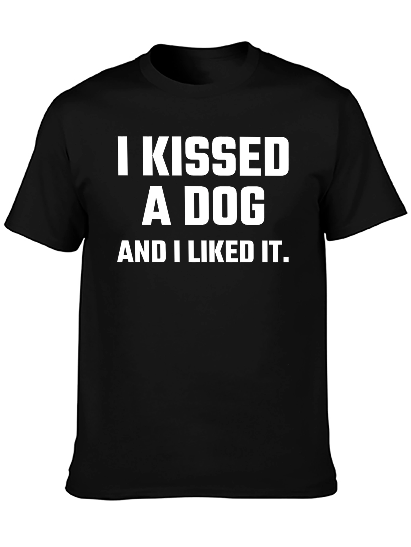 I Kissed a Dog T-Shirt Funny Pet Lover Tee