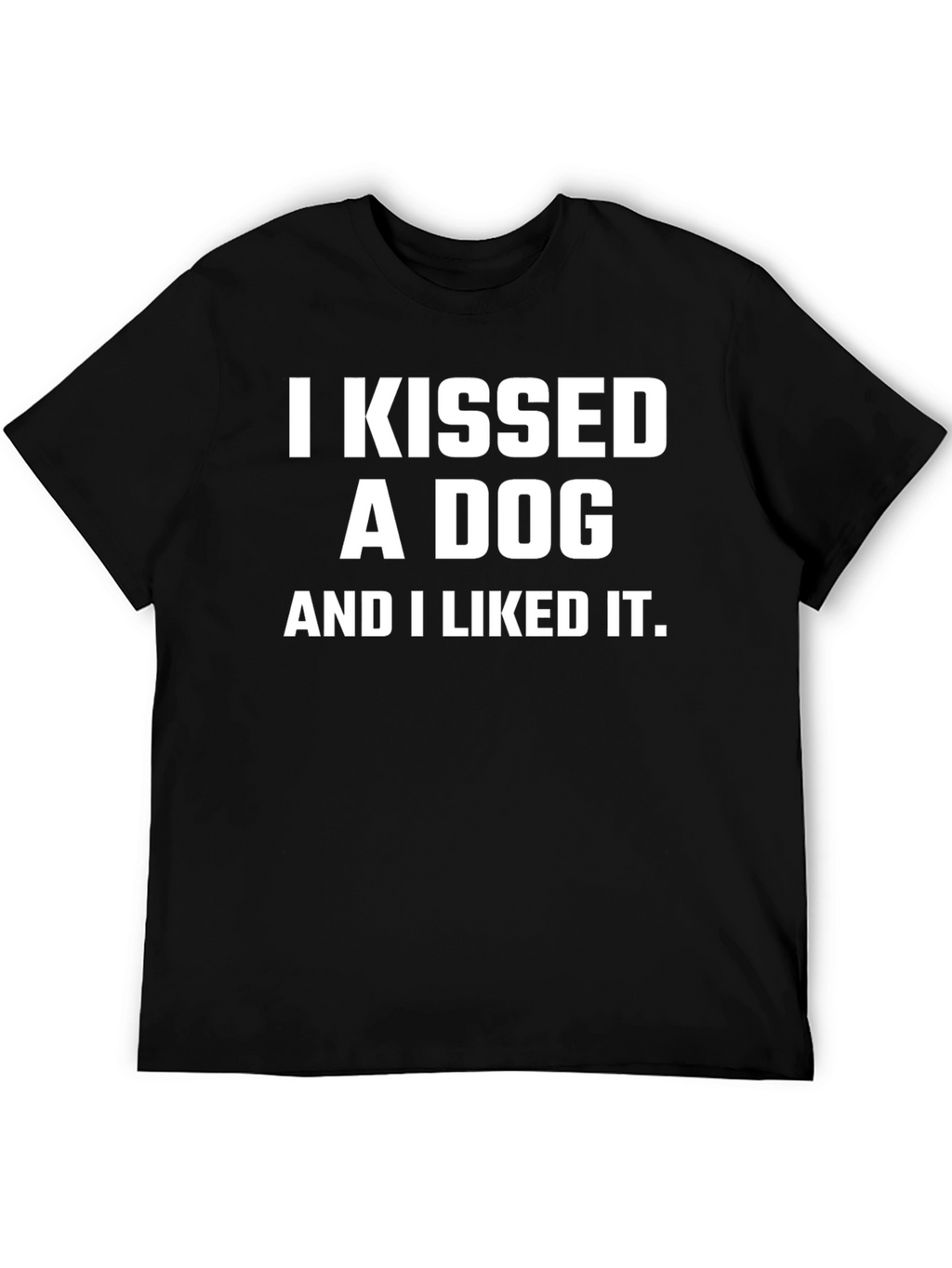 I Kissed a Dog T-Shirt Funny Pet Lover Tee