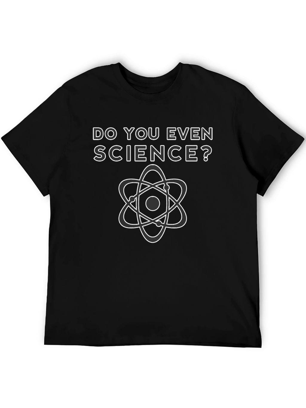 Do You Even Science T-Shirt