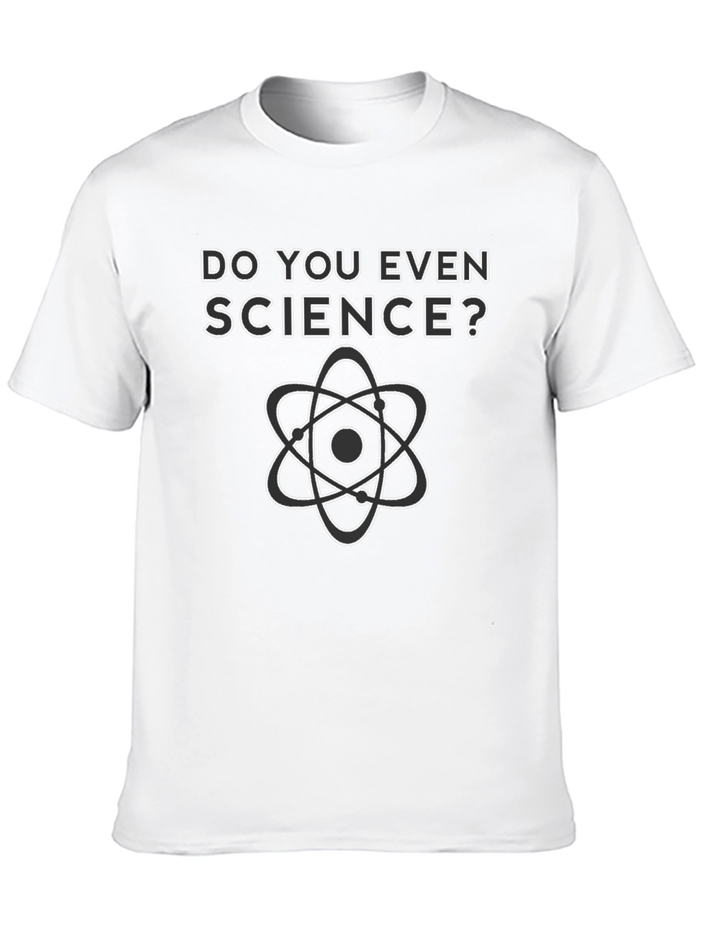 Do You Even Science T-Shirt
