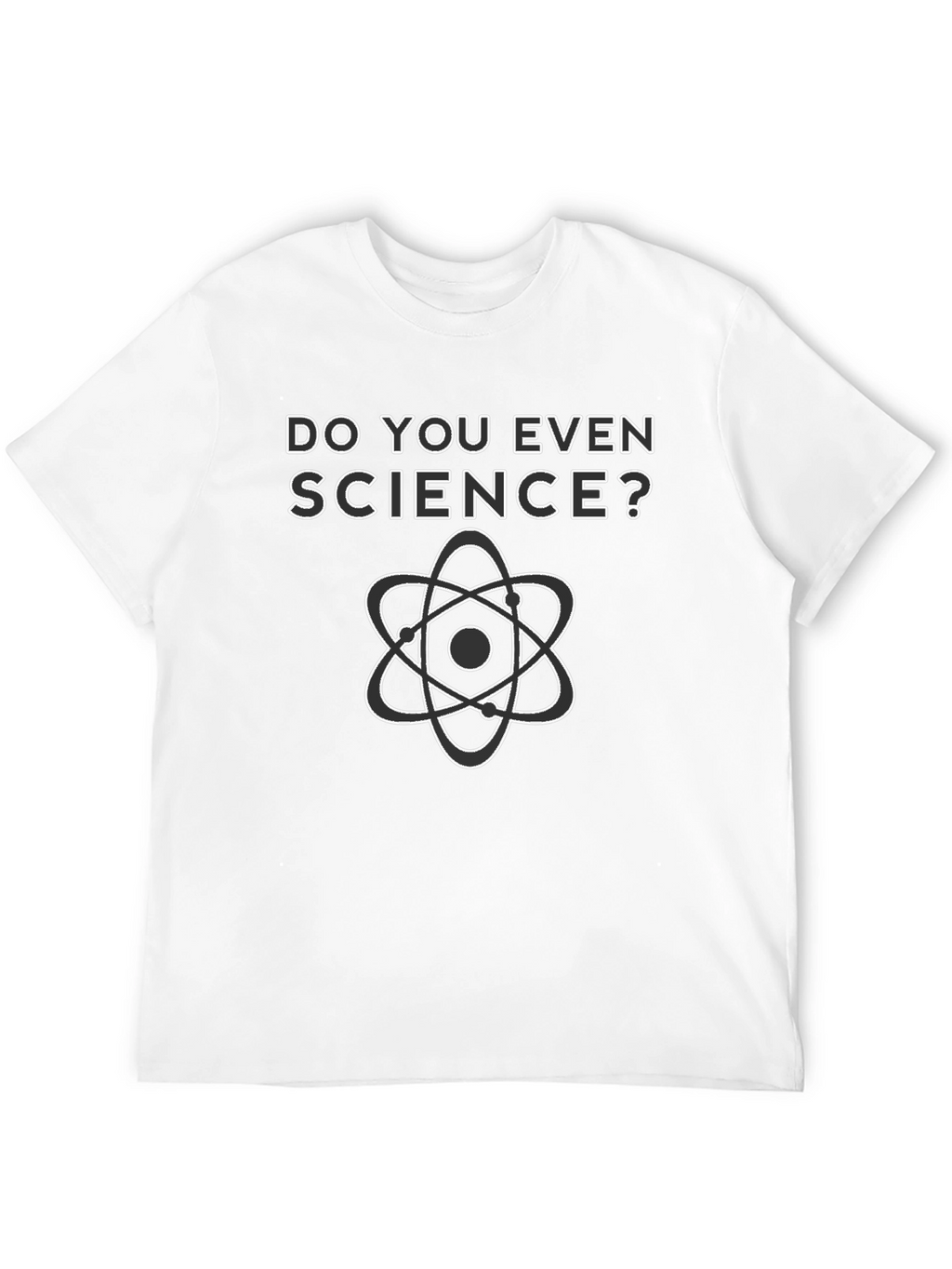 Do You Even Science T-Shirt