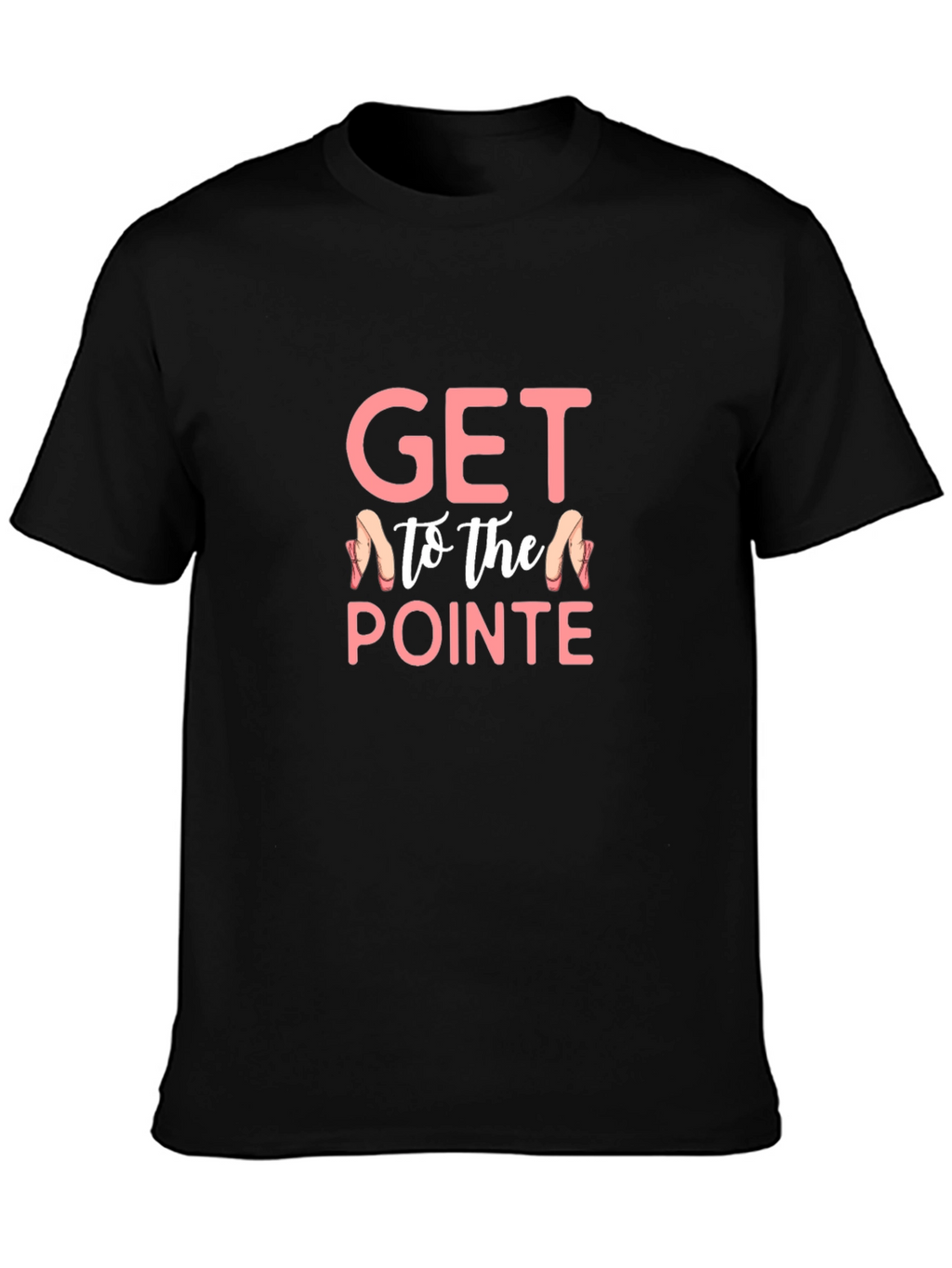 Get To The Pointe Ballet T-Shirt