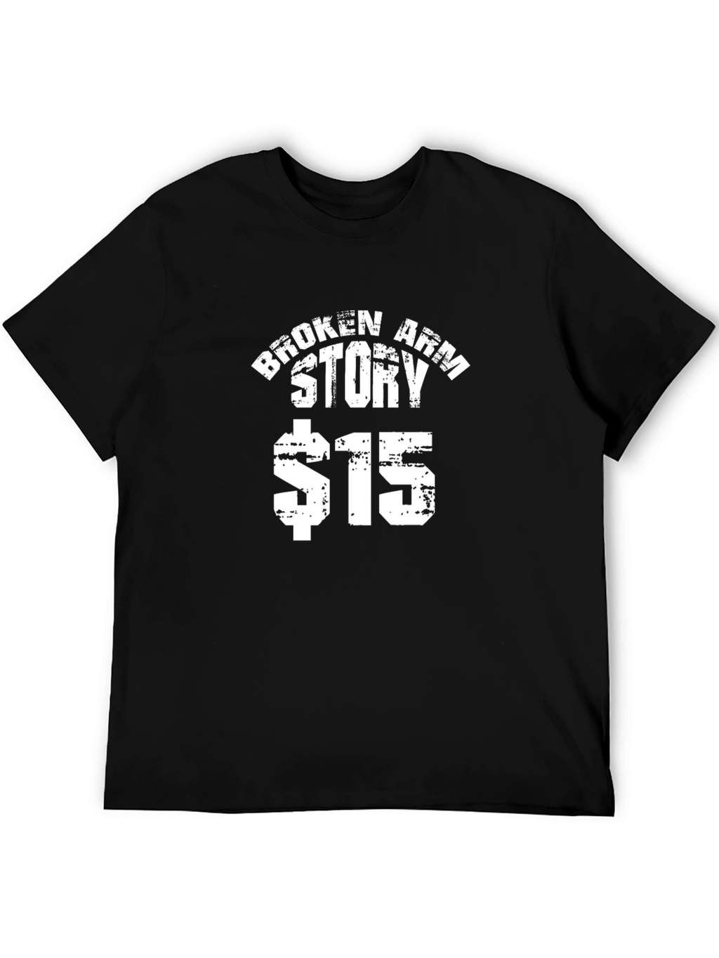 Broken Arm Story $15 T-Shirt