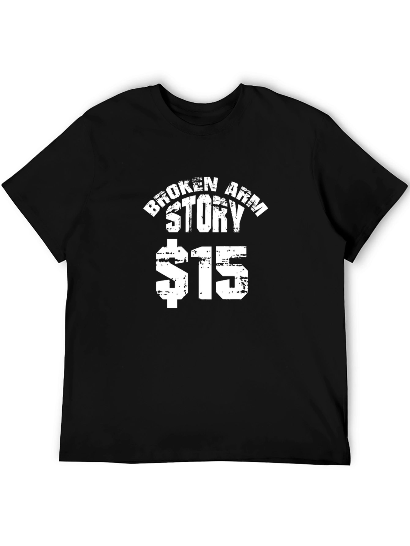 Broken Arm Story $15 T-Shirt