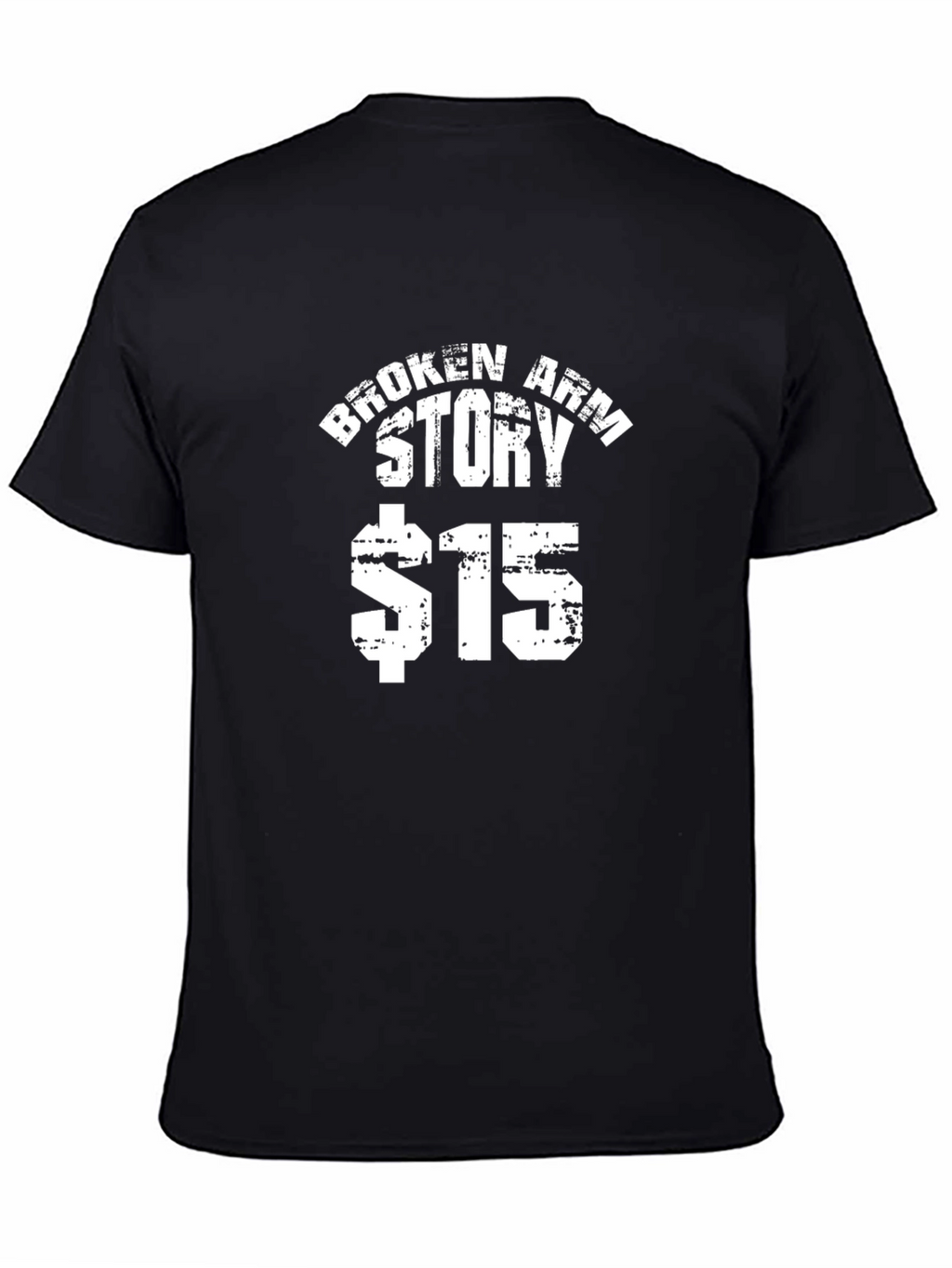 Broken Arm Story $15 T-Shirt