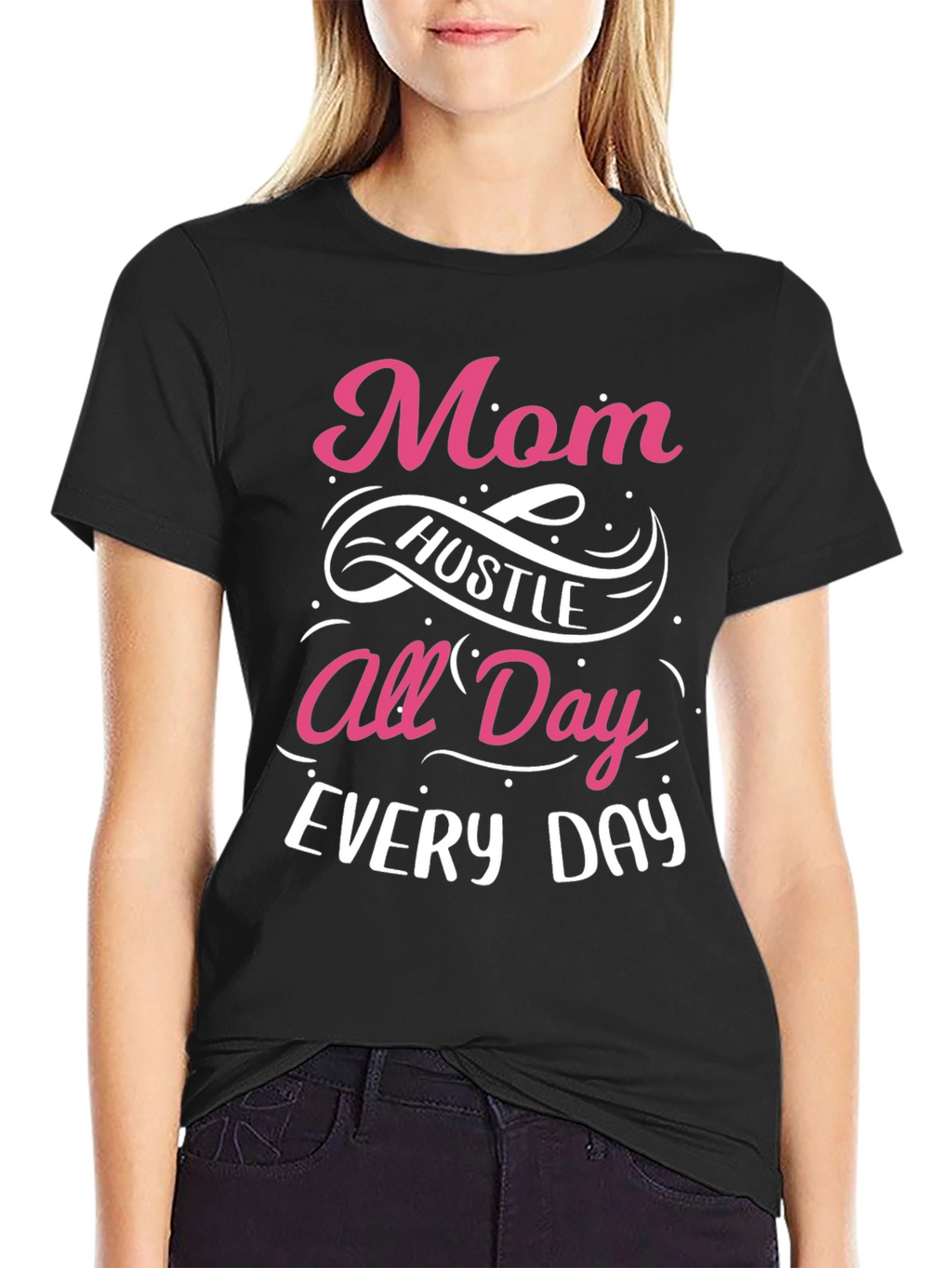 Mom Hustle All Day Every Day T-Shirt