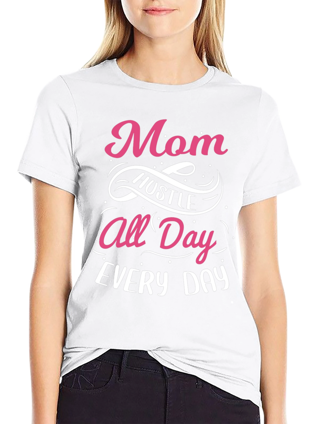 Mom Hustle All Day Every Day T-Shirt