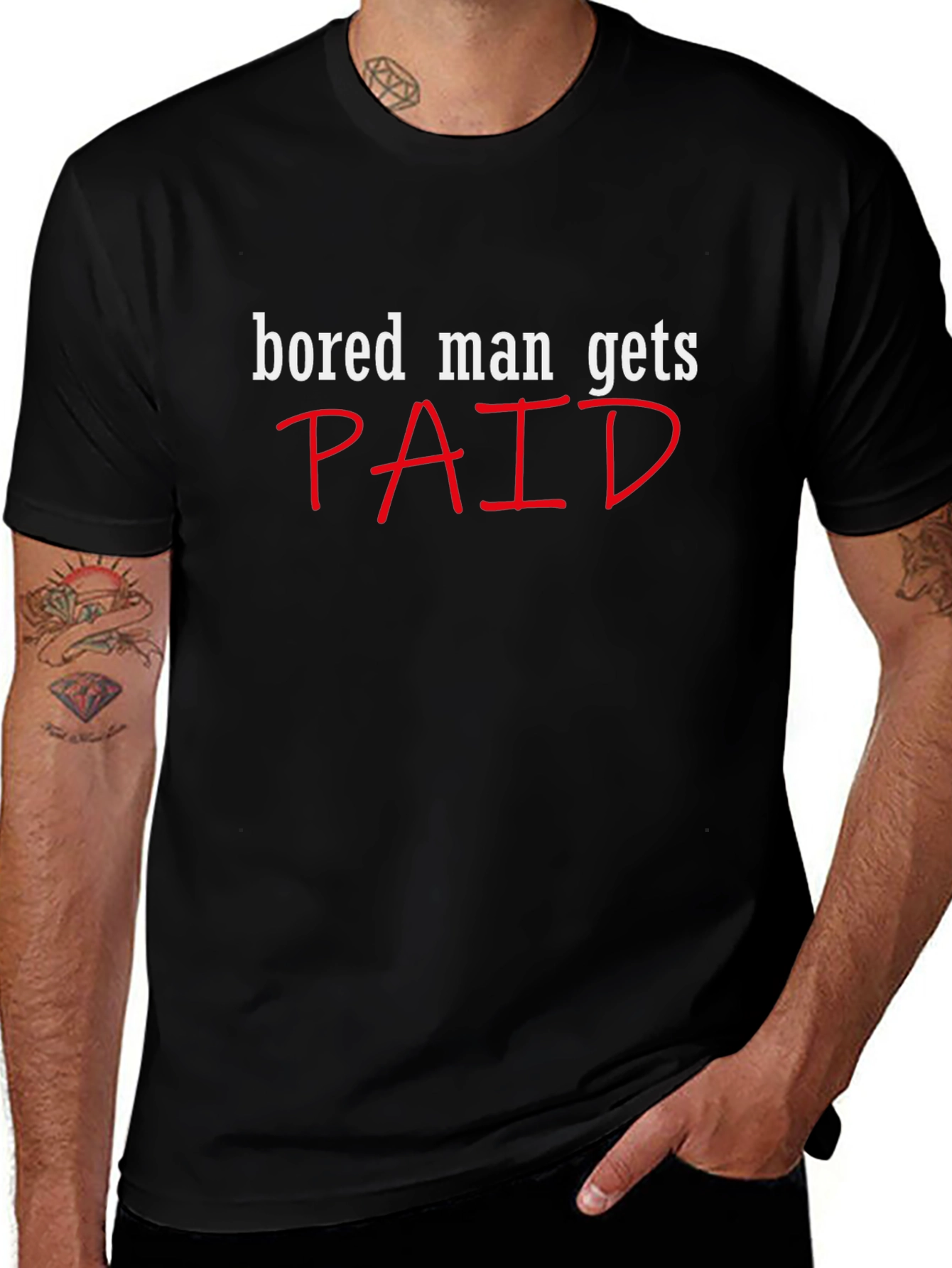 Bored Man Gets Paid Graphic Tee