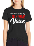 Table Tennis Voice T-Shirt - Funny Ping Pong Tee