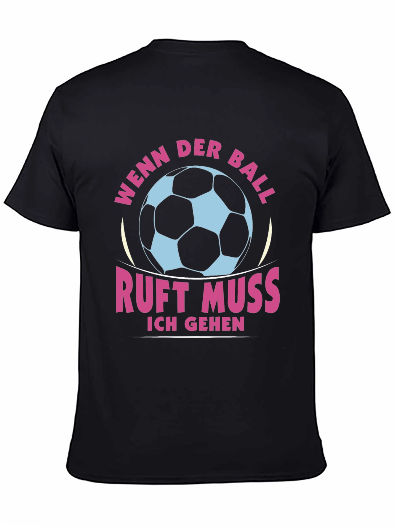 Funny German Soccer Ball T-Shirt - Wenn Der Ball Ruft
