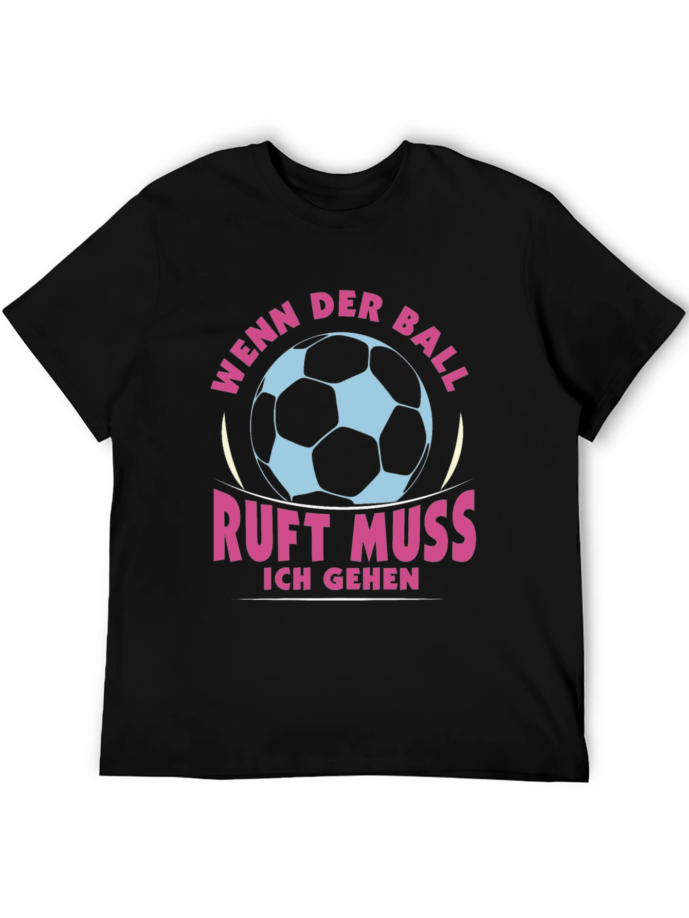 Funny German Soccer Ball T-Shirt - Wenn Der Ball Ruft
