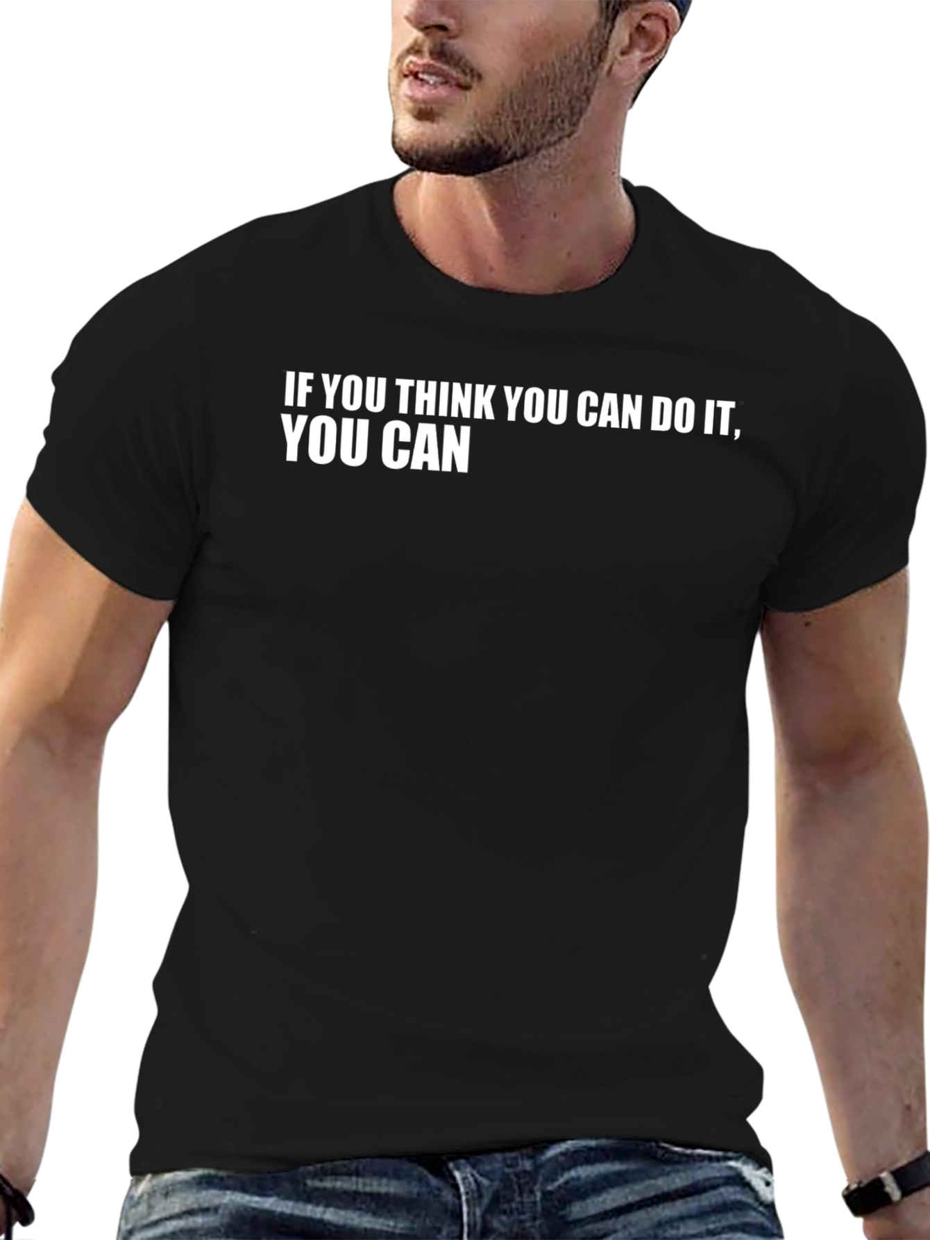 Motivational T-Shirt - If You Think You Can