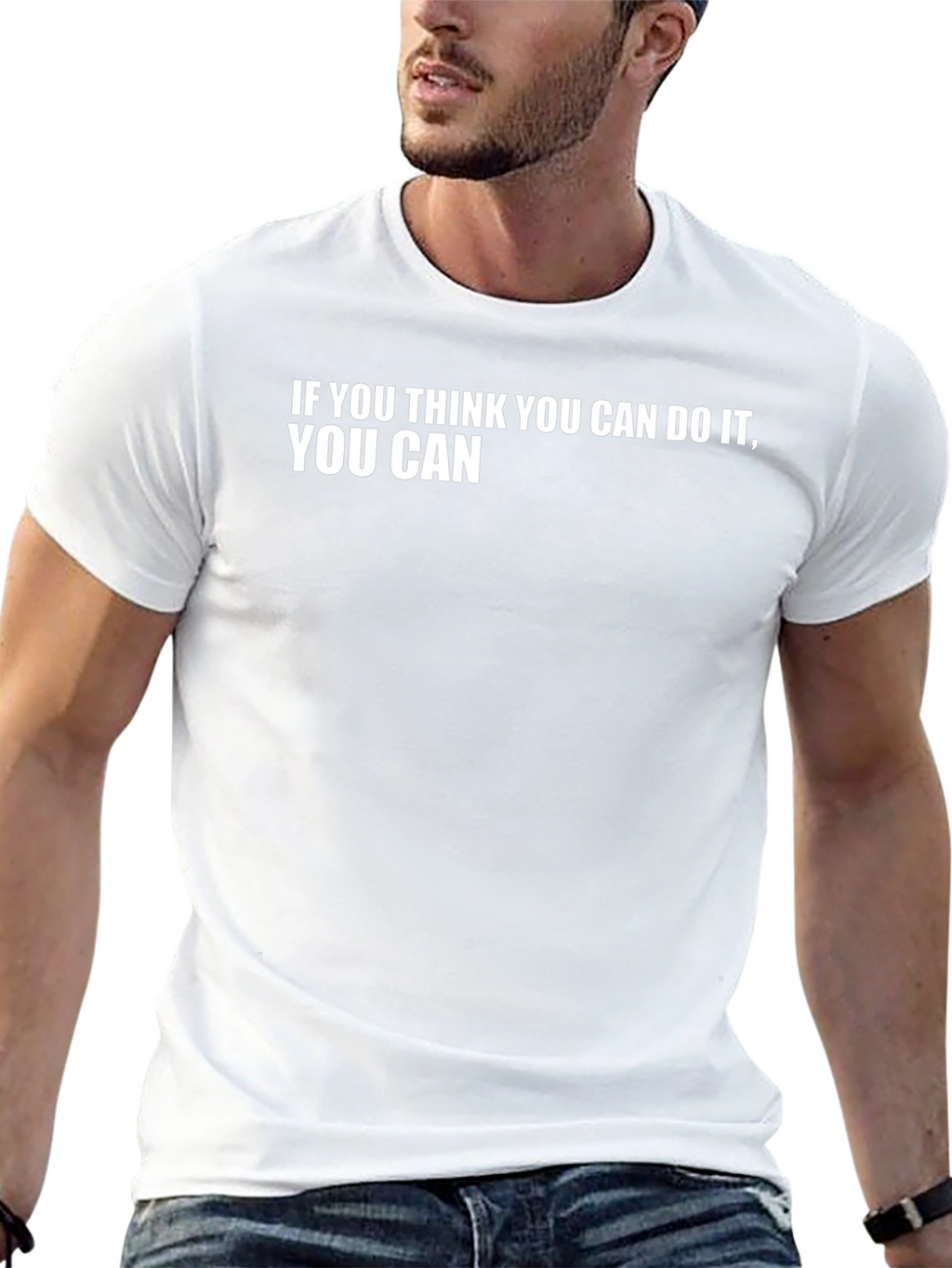 Motivational T-Shirt - If You Think You Can