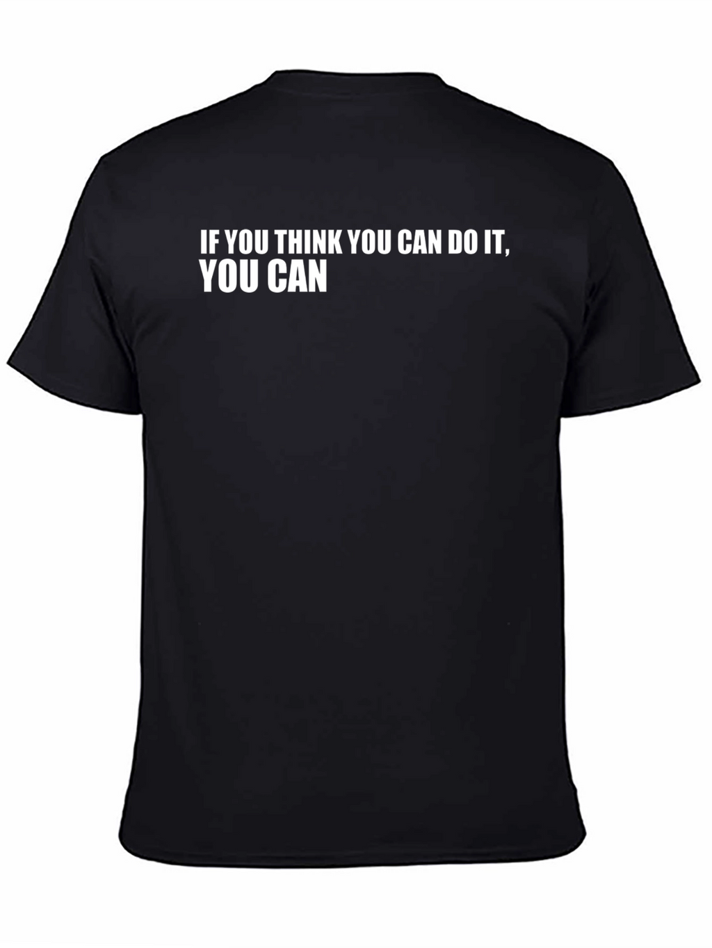 Motivational T-Shirt - If You Think You Can