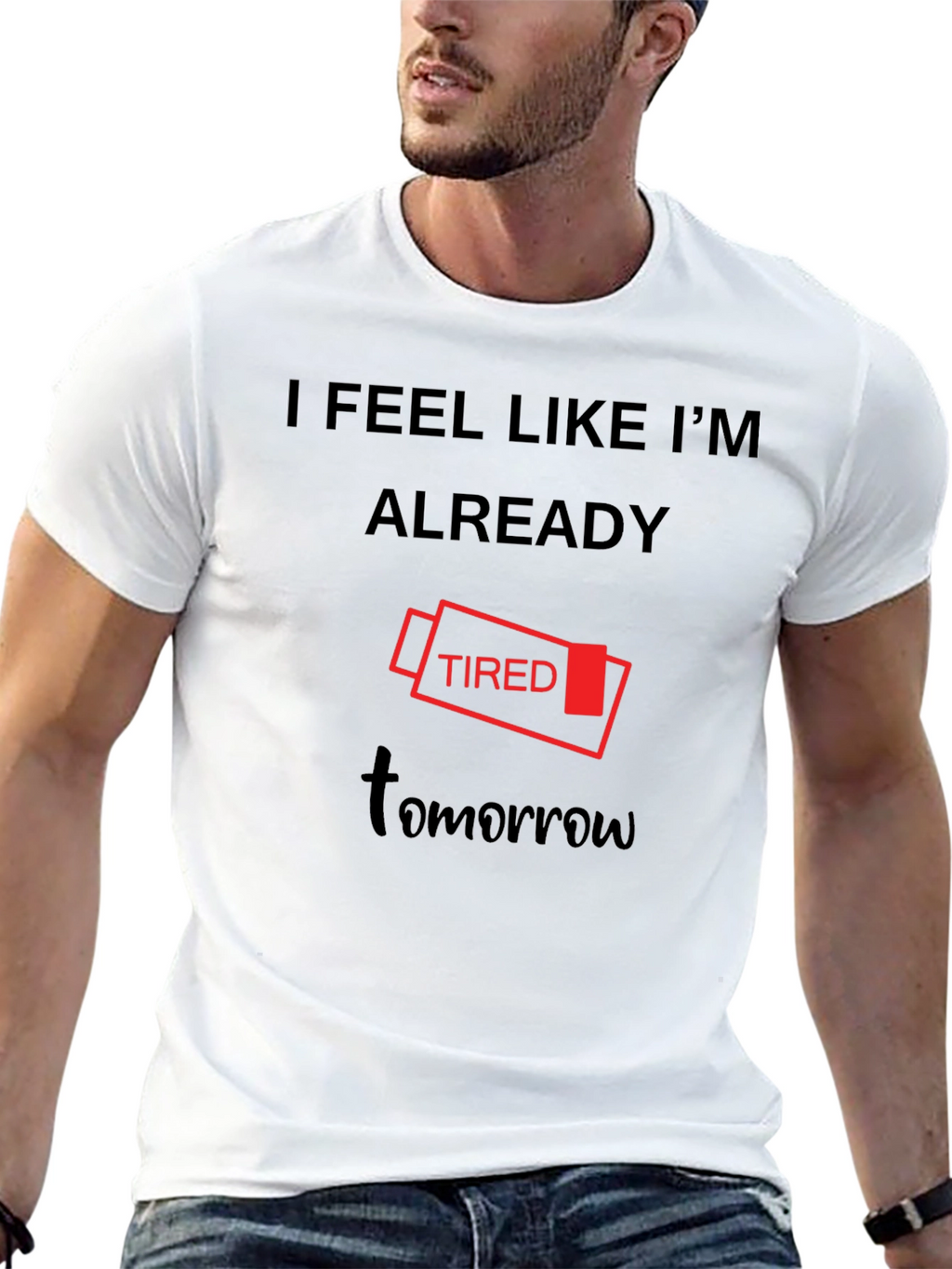 I Feel Like Im Already Tired Tomorrow T-Shirt