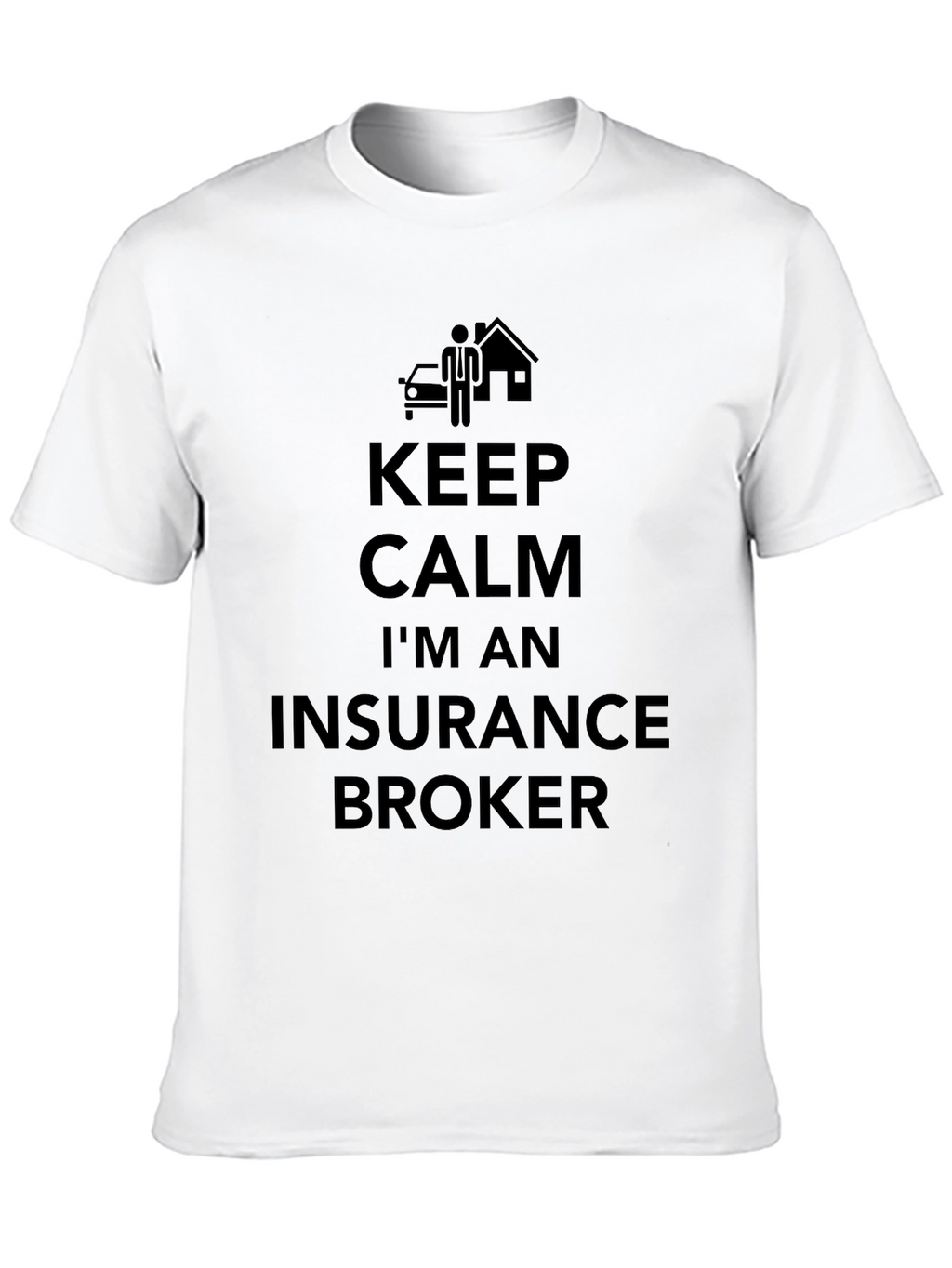 Keep Calm Im an Insurance Broker T-Shirt