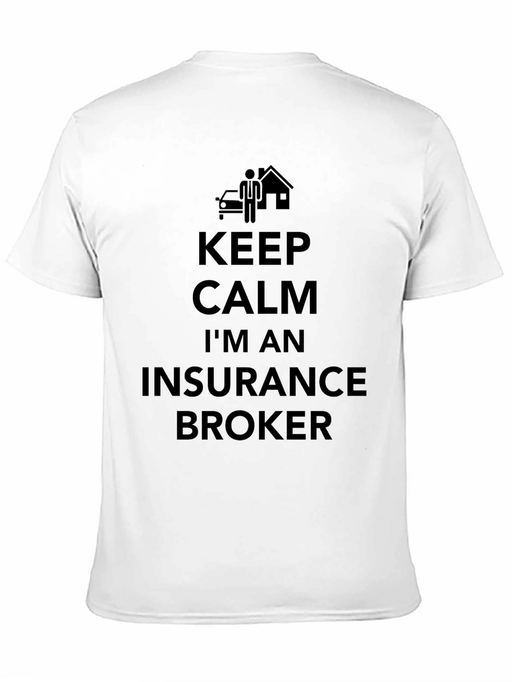 Keep Calm Im an Insurance Broker T-Shirt