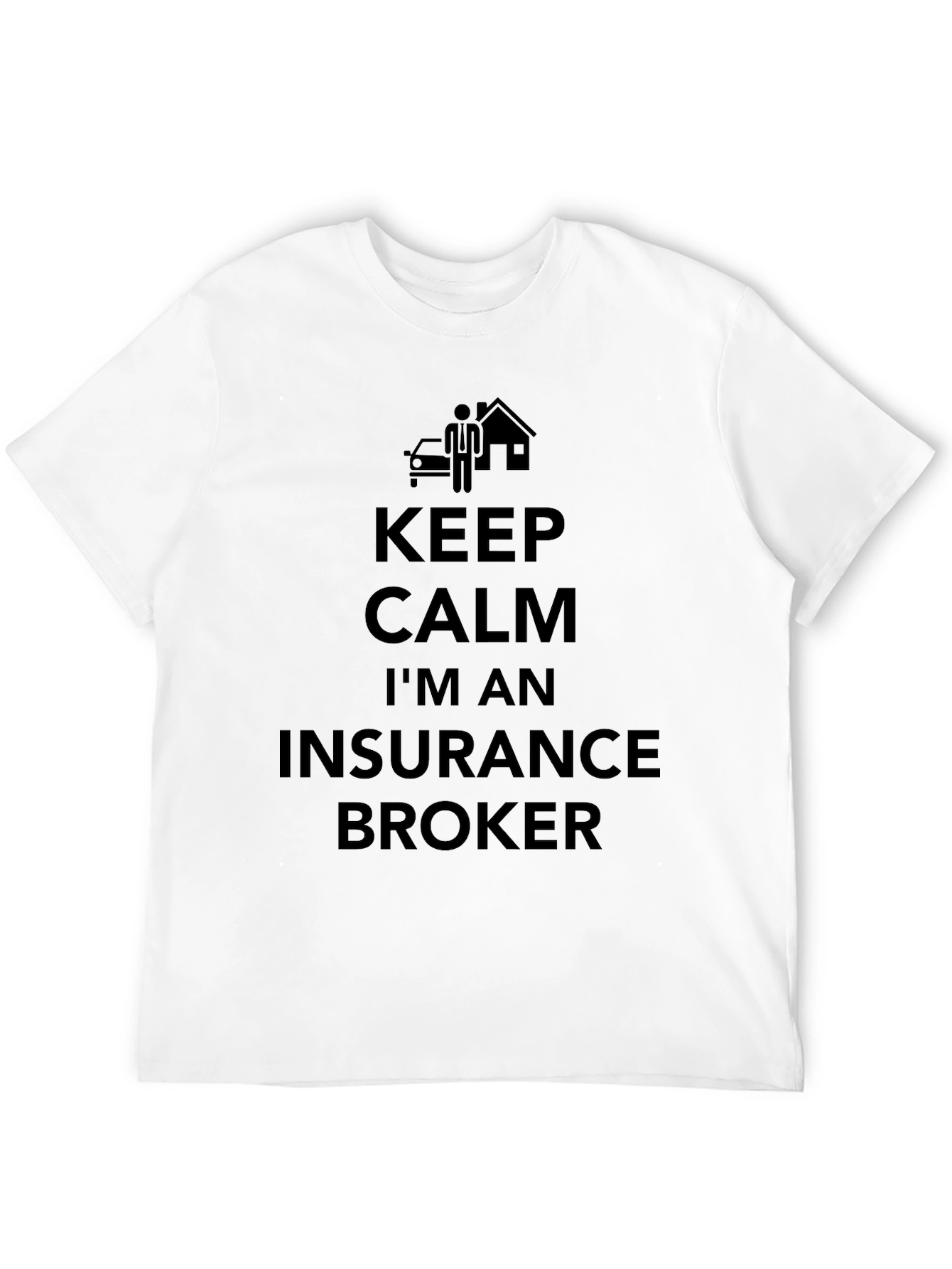 Keep Calm Im an Insurance Broker T-Shirt