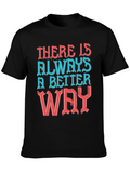 Motivational T-Shirt - Always a Better Way!