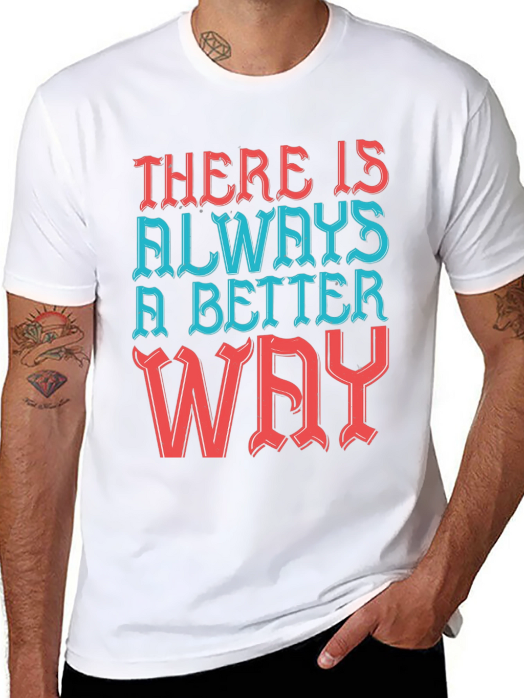Motivational T-Shirt - Always a Better Way!