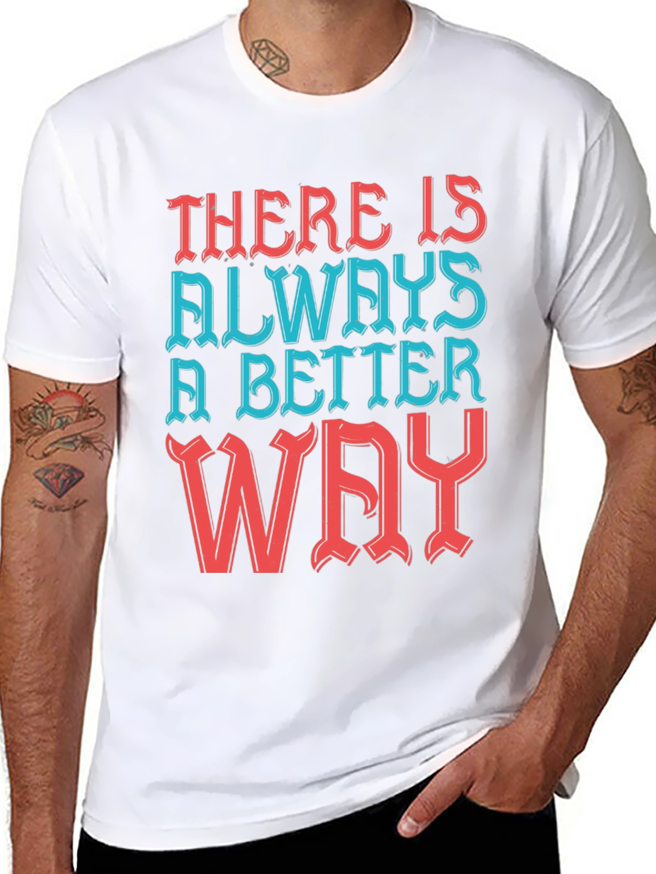 Motivational T-Shirt - Always a Better Way!