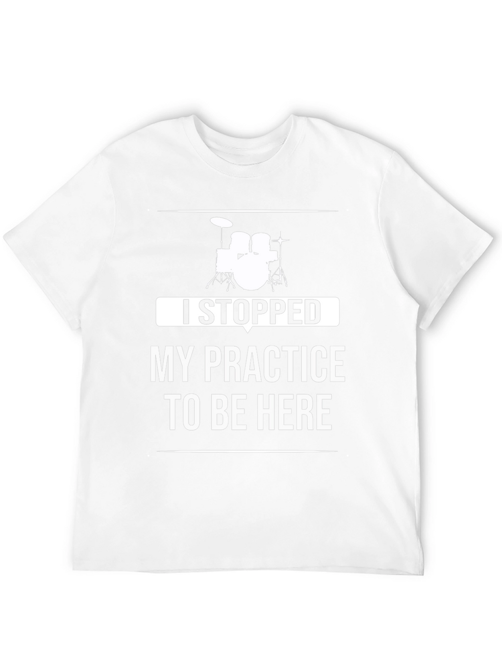 Drummer Practice Humor Tee