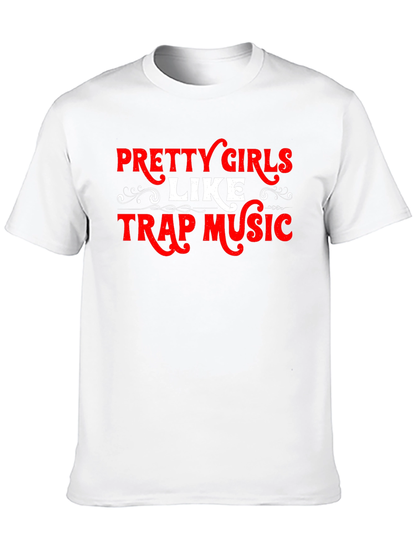 Pretty Girls Like Trap Music T-Shirt