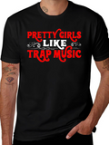 Pretty Girls Like Trap Music T-Shirt