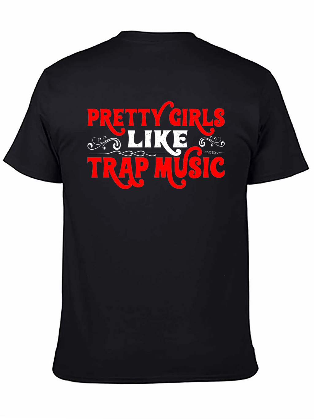 Pretty Girls Like Trap Music T-Shirt