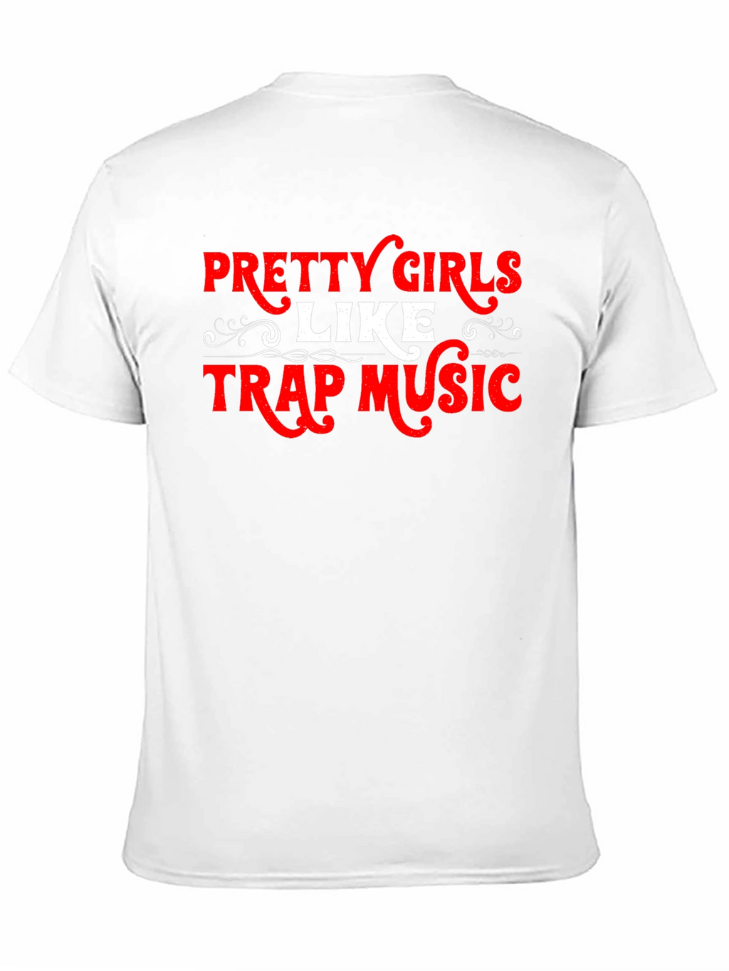 Pretty Girls Like Trap Music T-Shirt