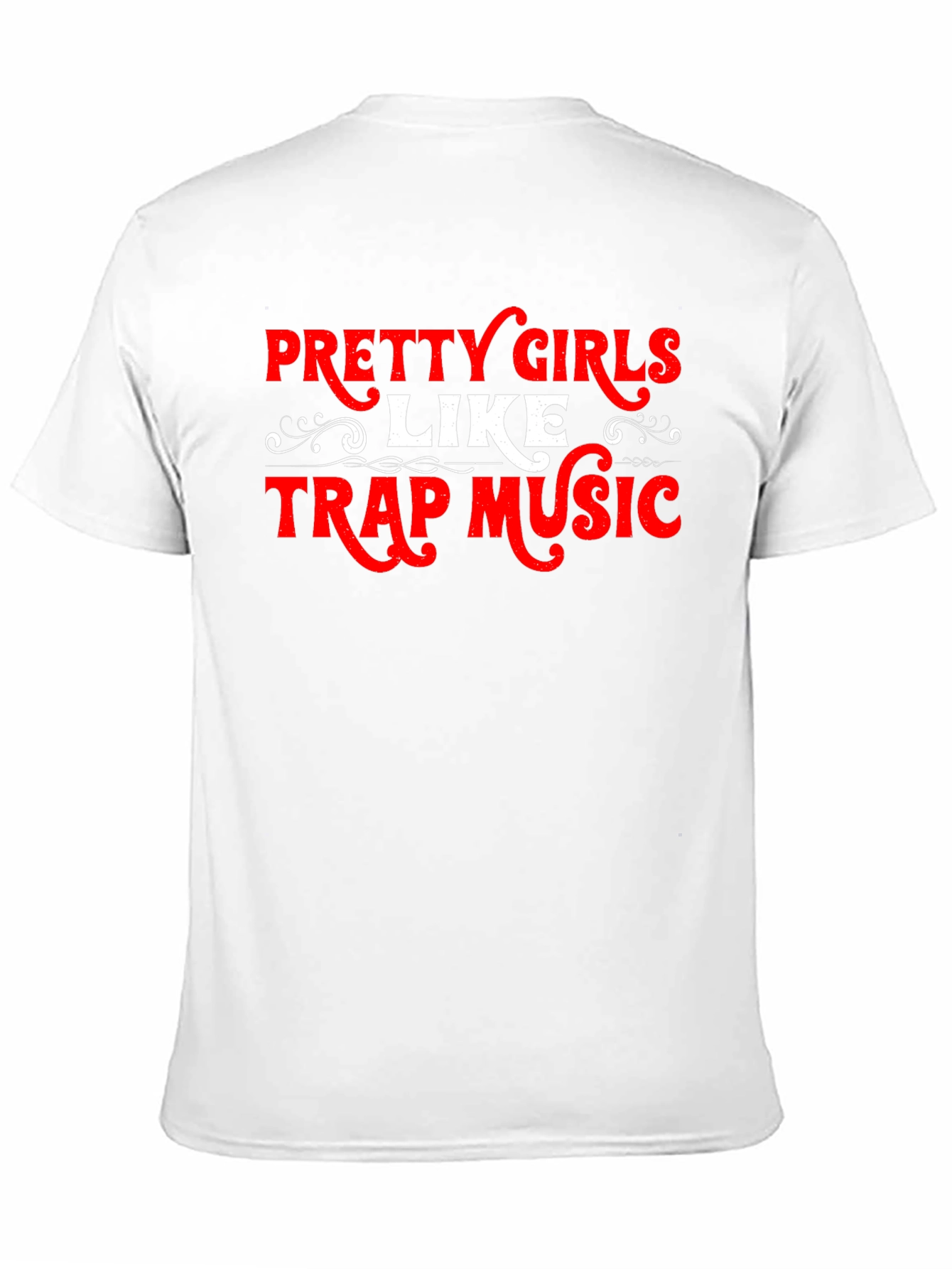 Pretty Girls Like Trap Music T-Shirt