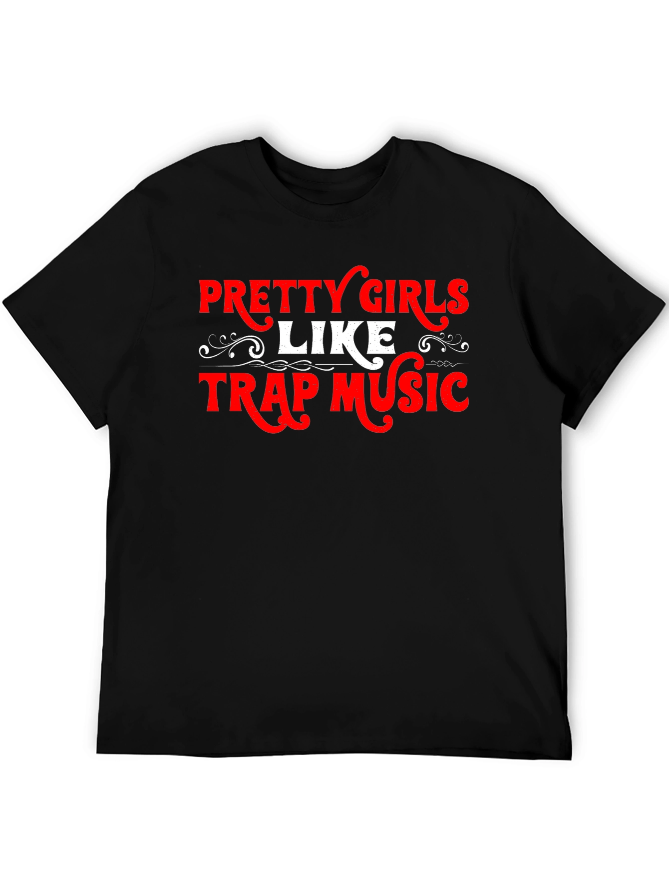 Pretty Girls Like Trap Music T-Shirt